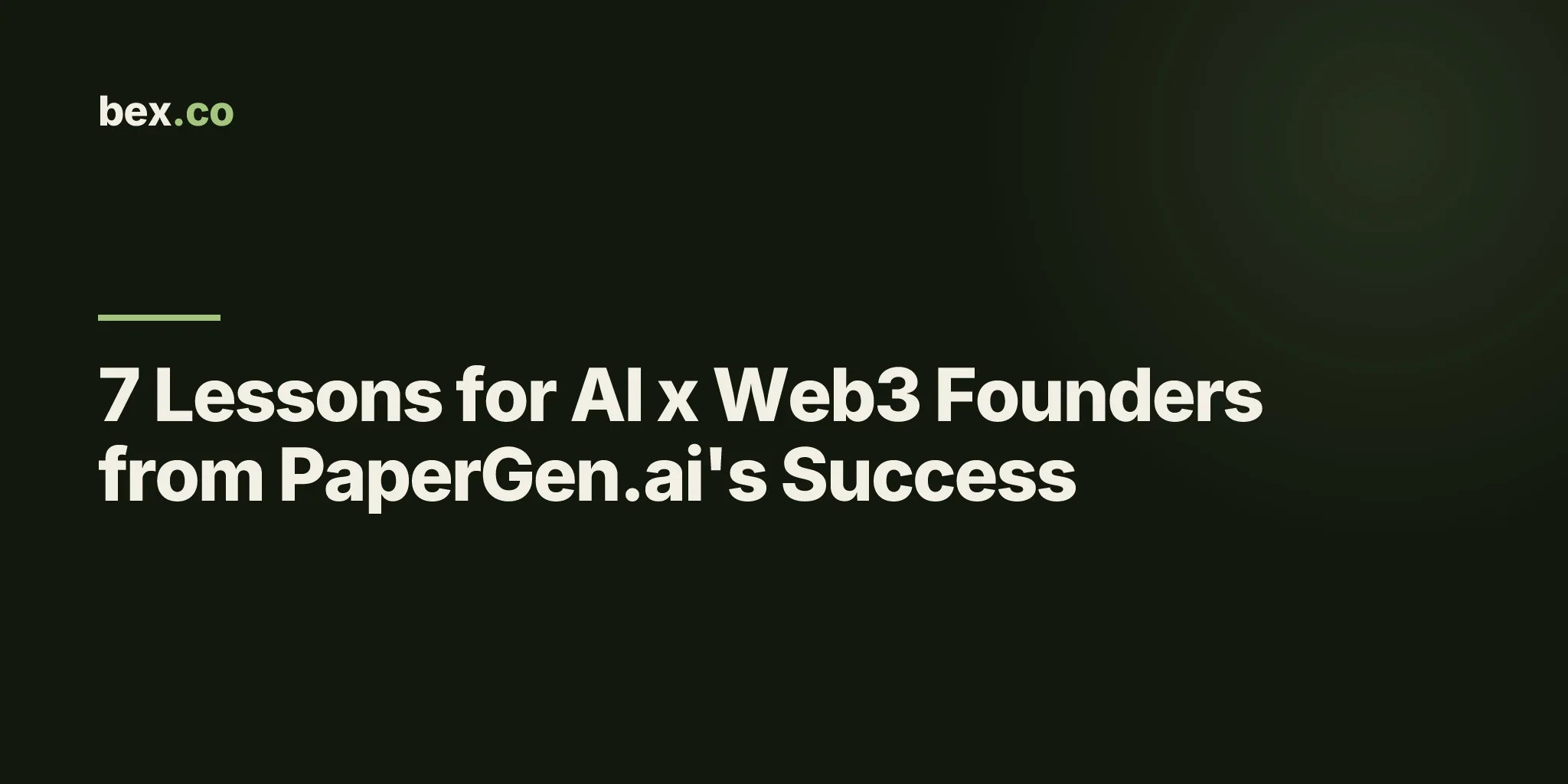 7 Lessons for AI x Web3 Founders from PaperGen.ai's Success