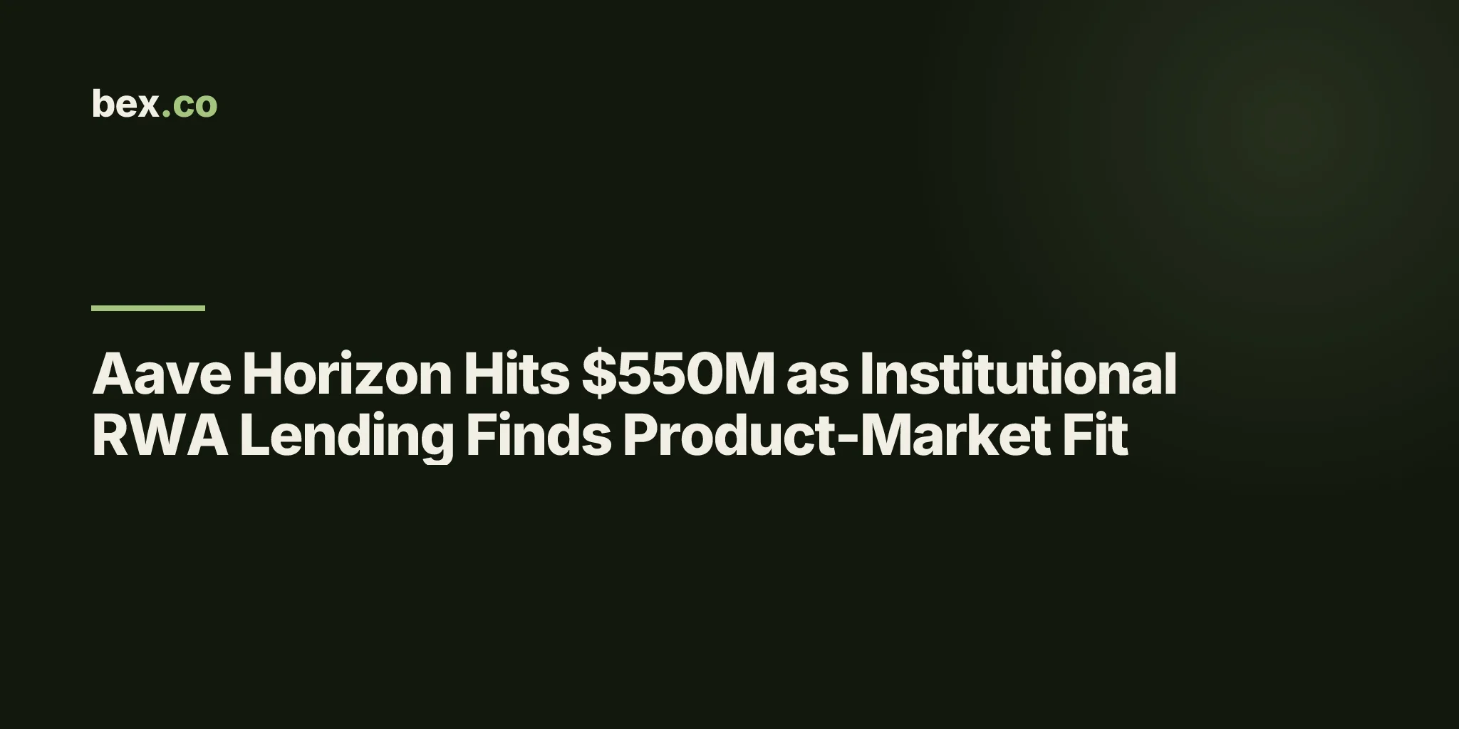 Aave Horizon Hits $550M as Institutional RWA Lending Finds Product-Market Fit
