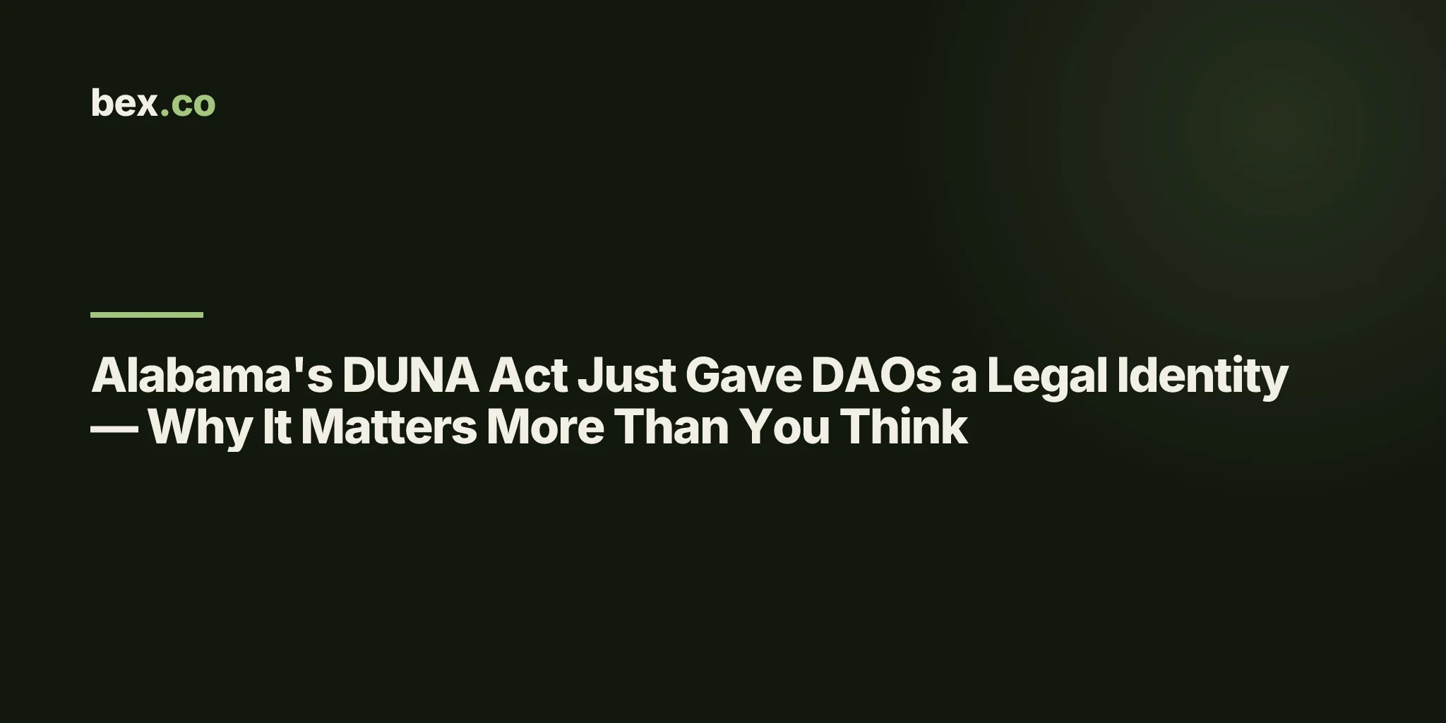 Alabama's DUNA Act Just Gave DAOs a Legal Identity — Why It Matters More Than You Think
