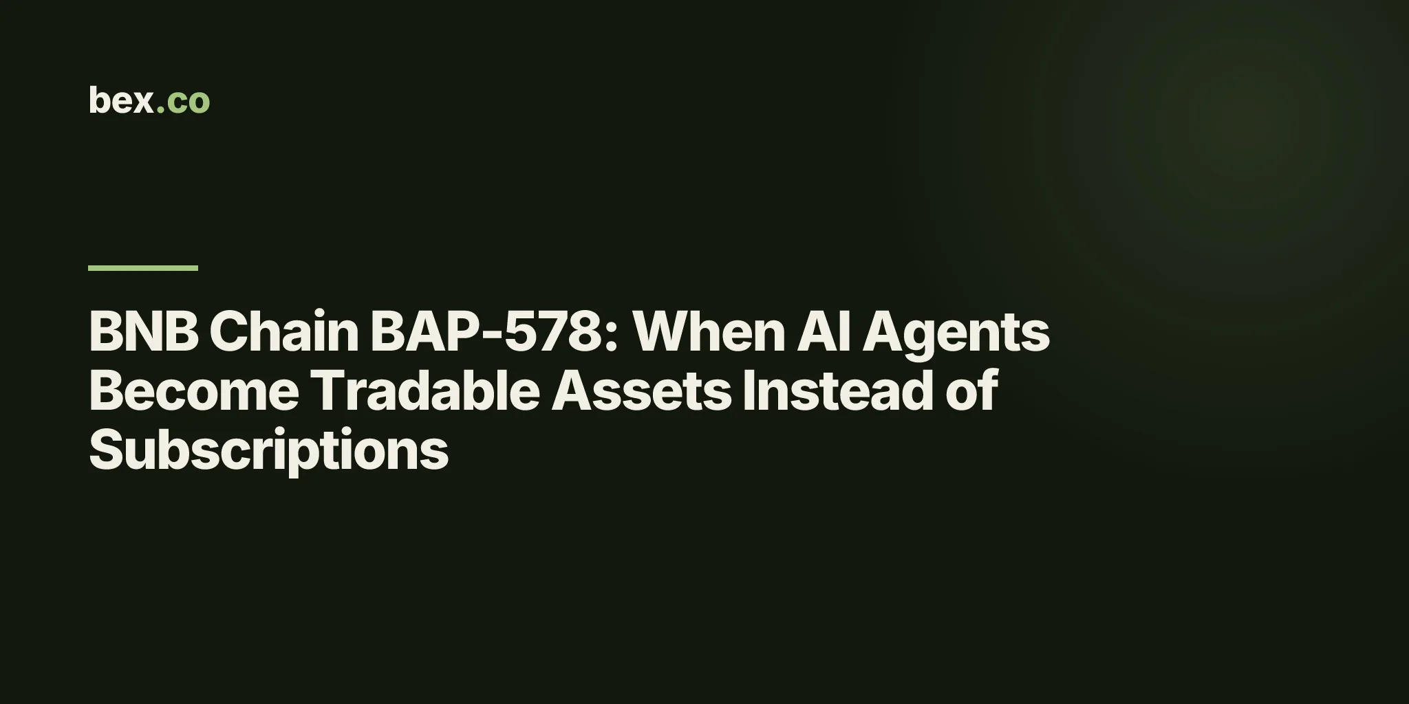 BNB Chain BAP-578: When AI Agents Become Tradable Assets Instead of Subscriptions
