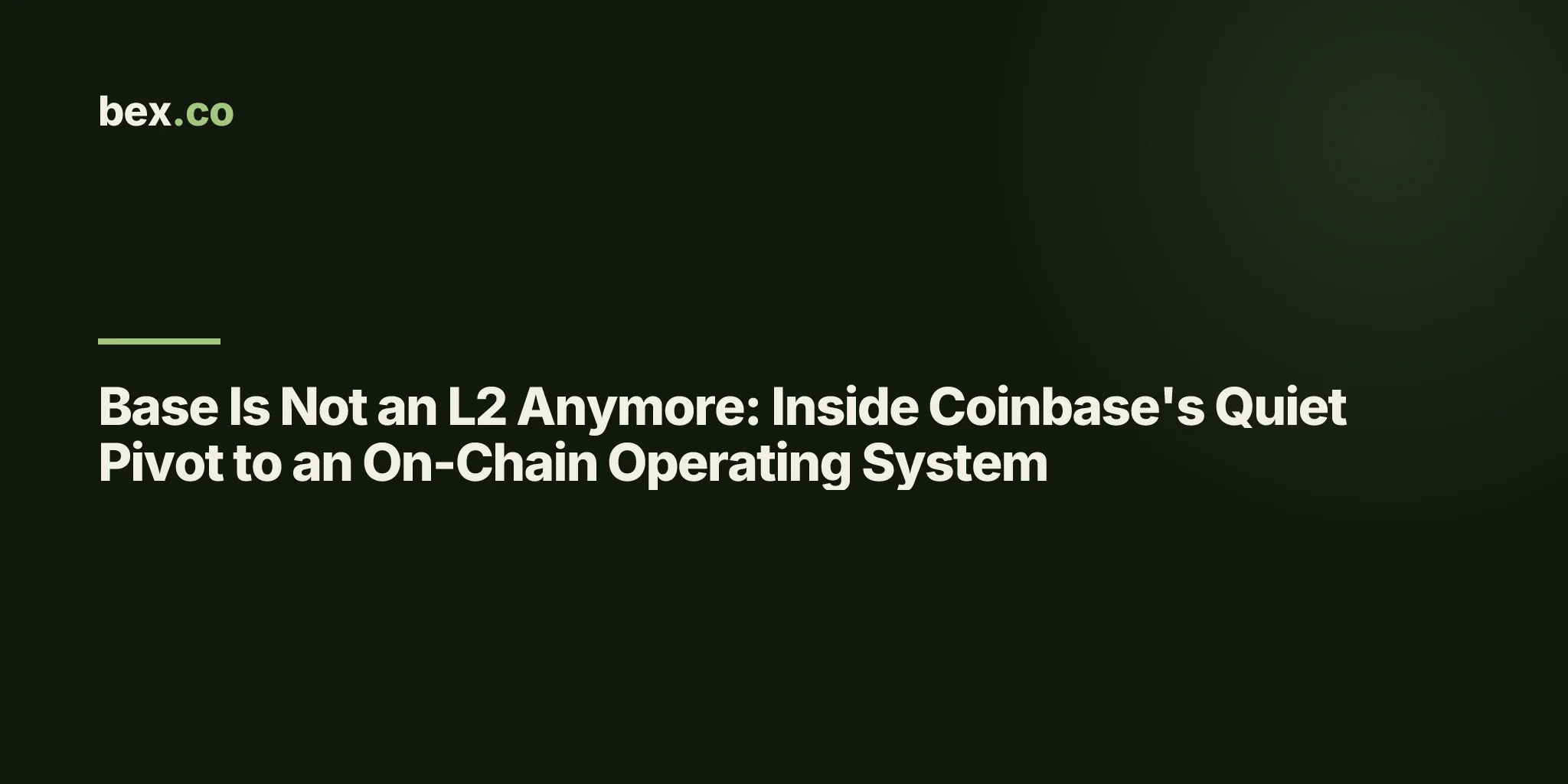 Base Is Not an L2 Anymore: Inside Coinbase's Quiet Pivot to an On-Chain Operating System