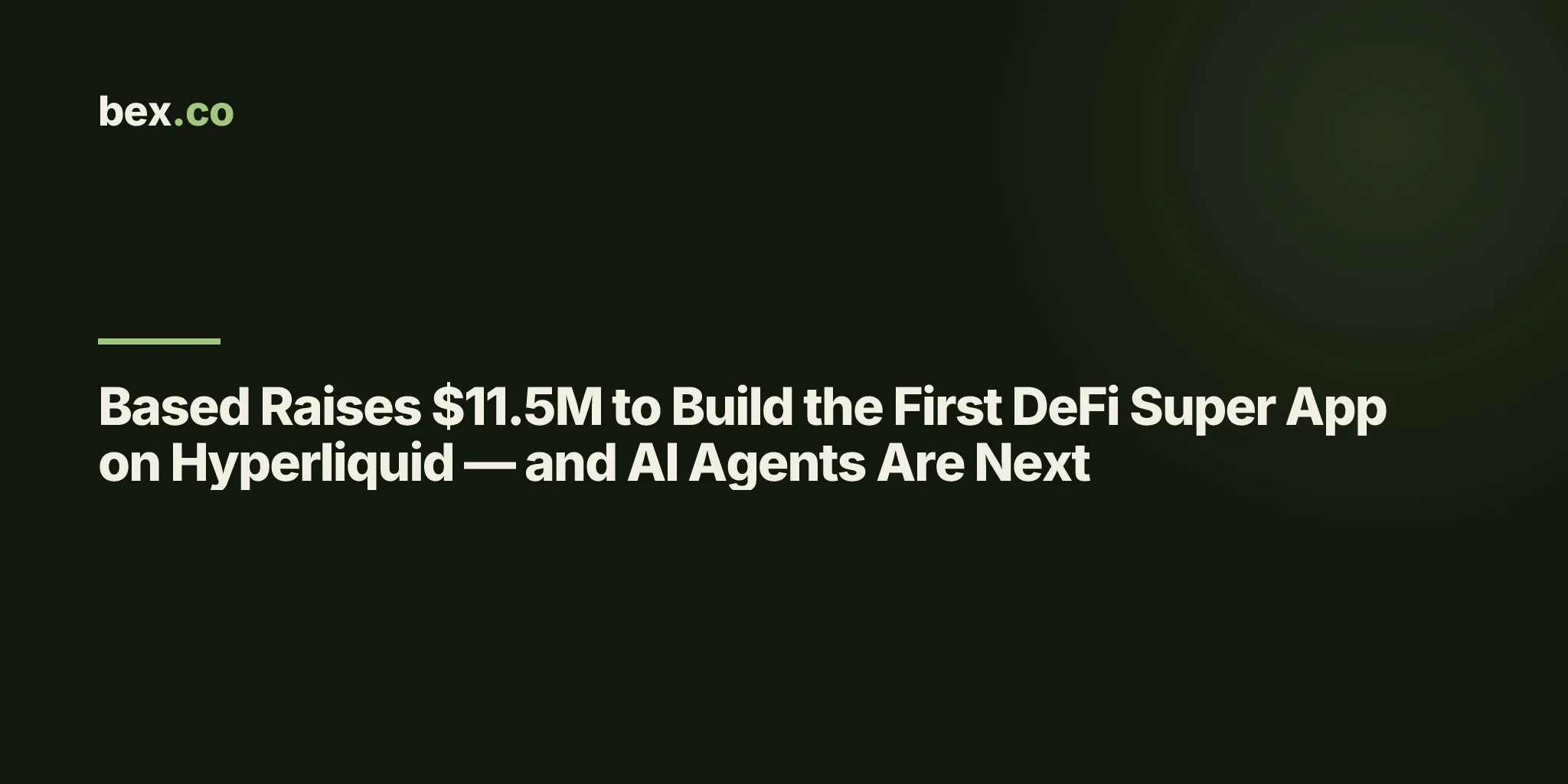 Based Raises $11.5M to Build the First DeFi Super App on Hyperliquid — and AI Agents Are Next