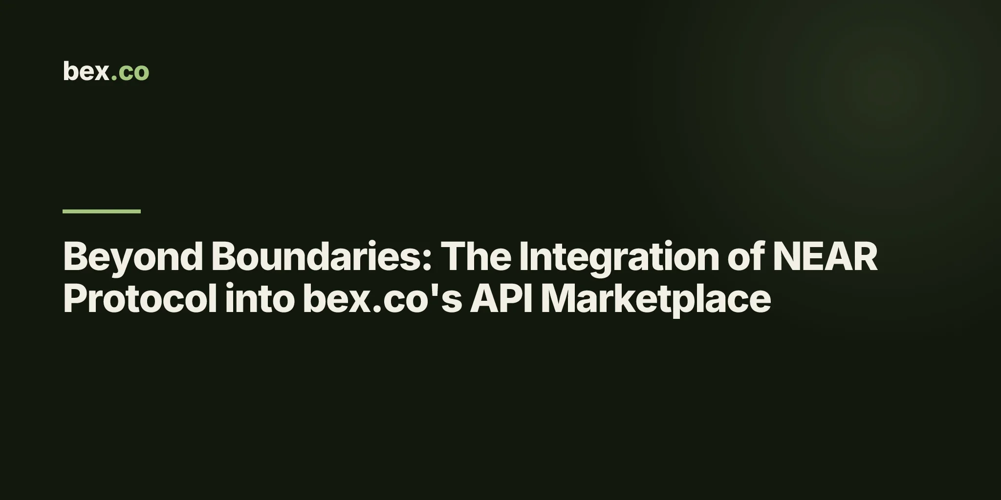 Beyond Boundaries: The Integration of NEAR Protocol into bex.co's API Marketplace