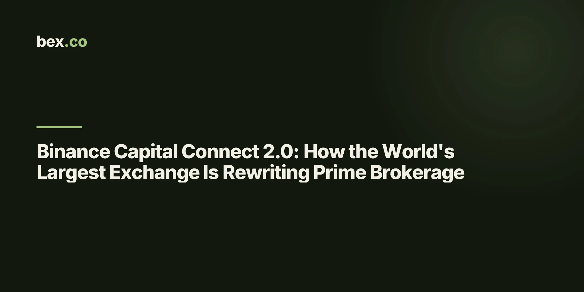 Binance Capital Connect 2.0: How the World's Largest Exchange Is Rewriting Prime Brokerage