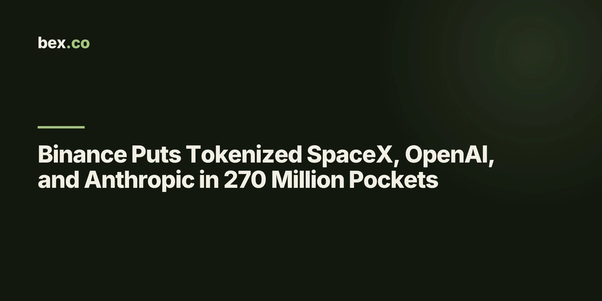 Binance Puts Tokenized SpaceX, OpenAI, and Anthropic in 270 Million Pockets