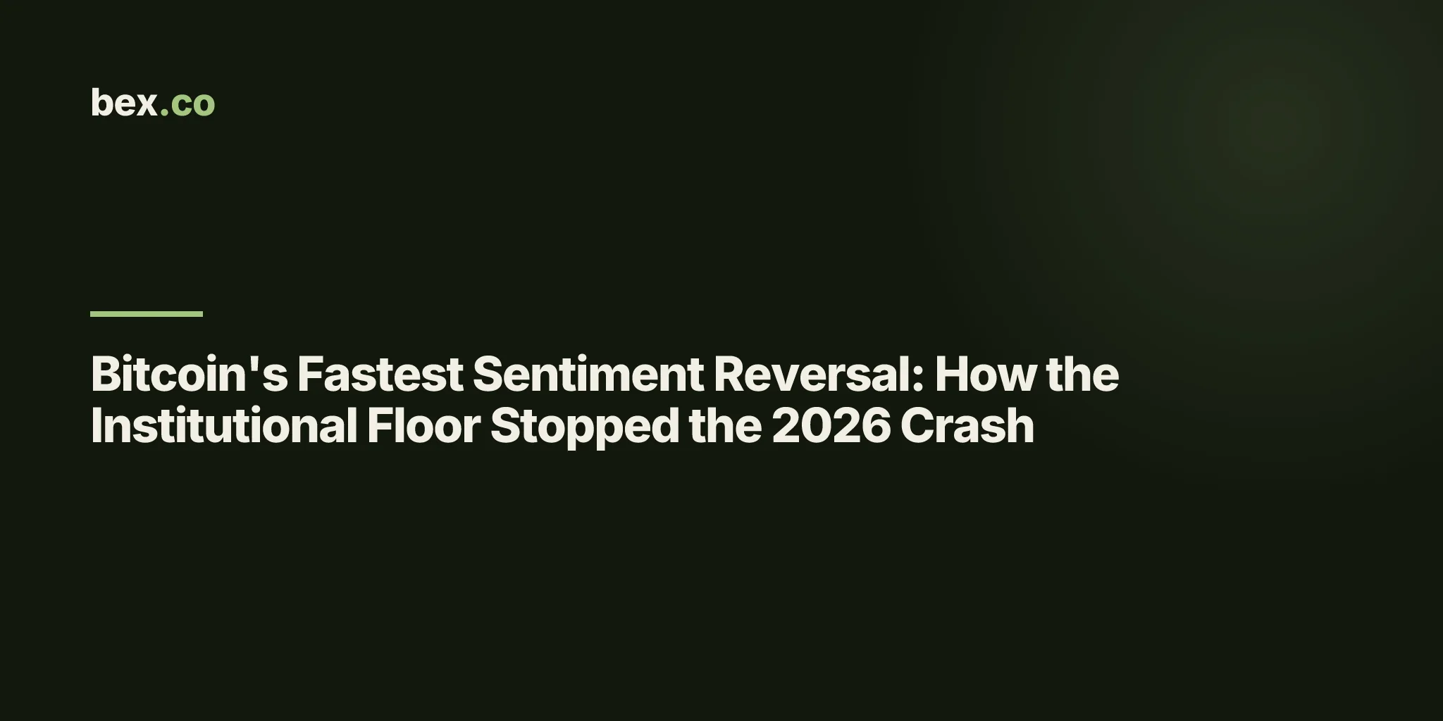 Bitcoin's Fastest Sentiment Reversal: How the Institutional Floor Stopped the 2026 Crash