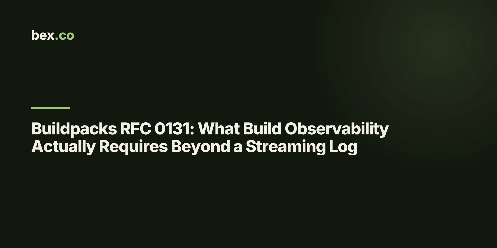 Buildpacks RFC 0131: What Build Observability Actually Requires Beyond a Streaming Log