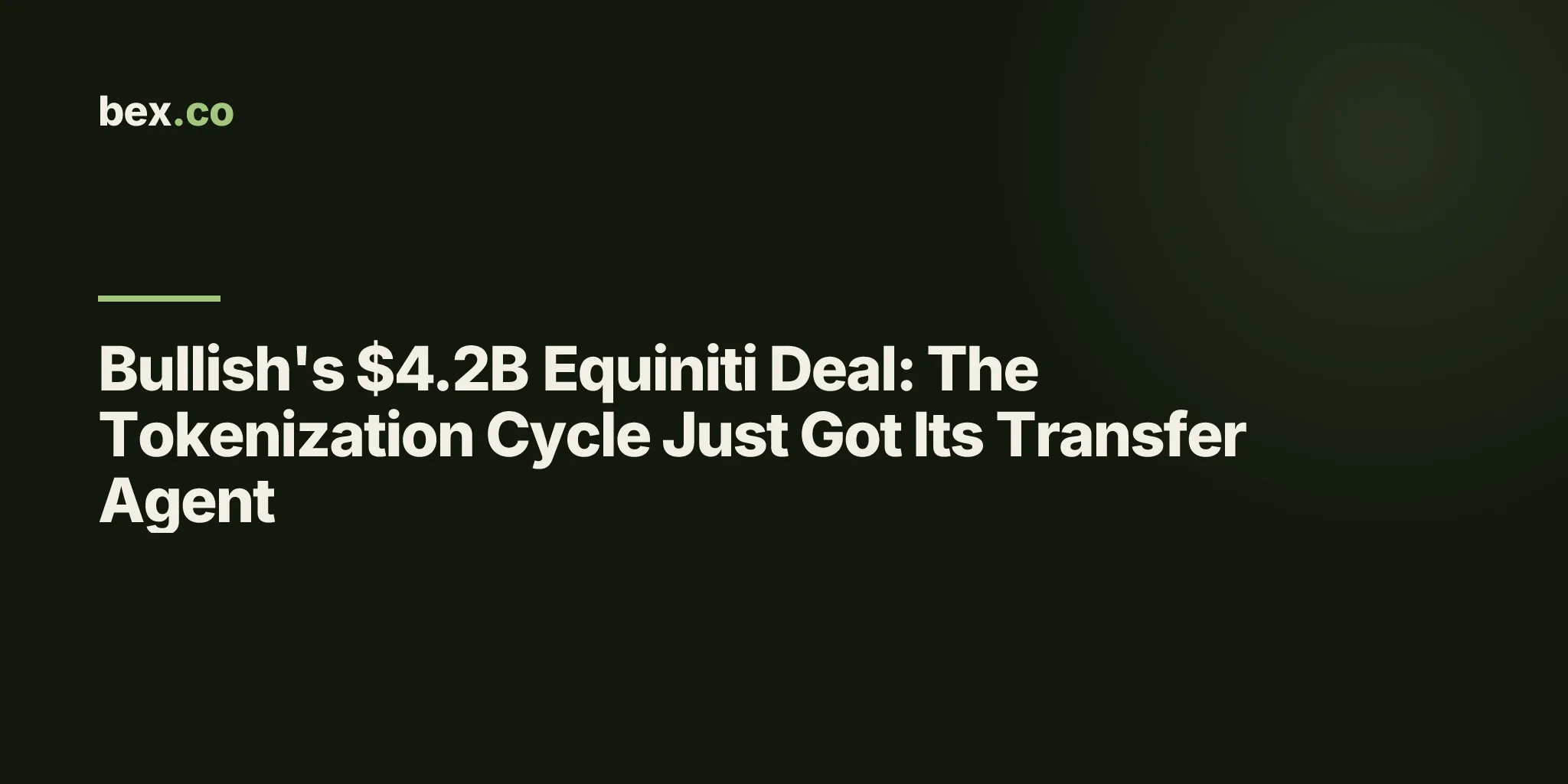 Bullish's $4.2B Equiniti Deal: The Tokenization Cycle Just Got Its Transfer Agent