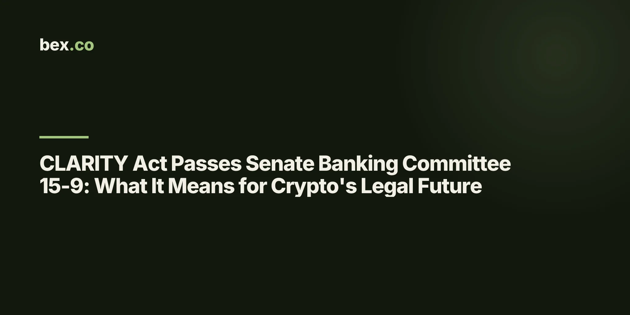 CLARITY Act Passes Senate Banking Committee 15-9: What It Means for Crypto's Legal Future