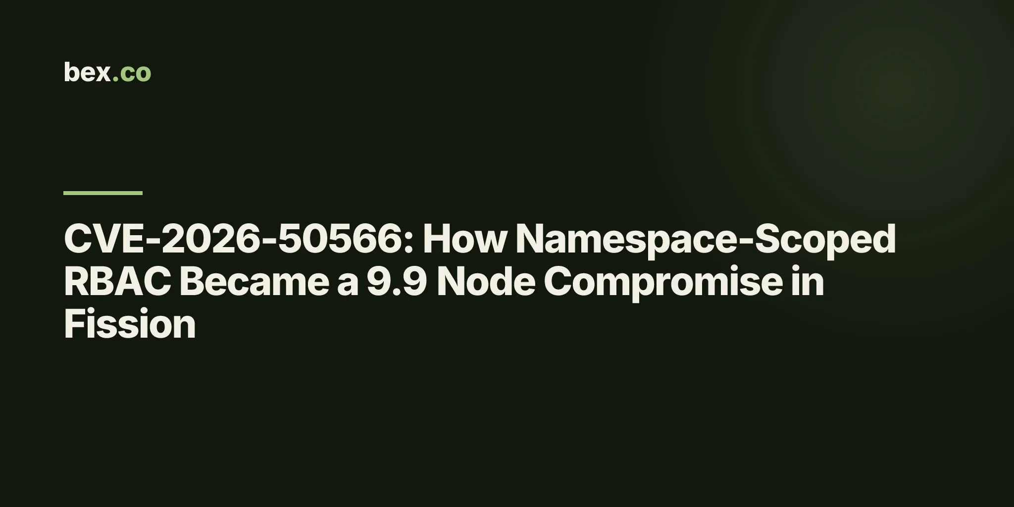 CVE-2026-50566: How Namespace-Scoped RBAC Became a 9.9 Node Compromise in Fission
