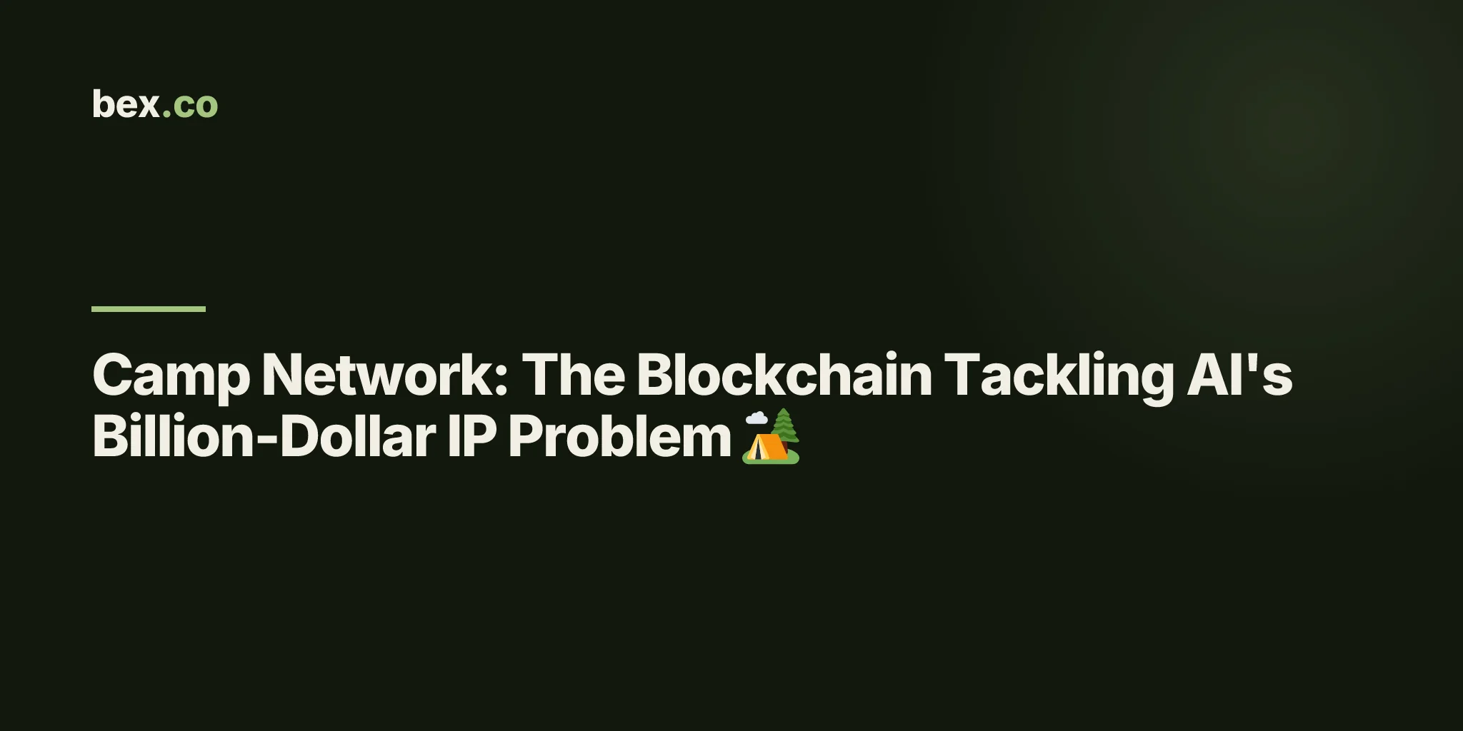 Camp Network: The Blockchain Tackling AI's Billion-Dollar IP Problem 🏕️