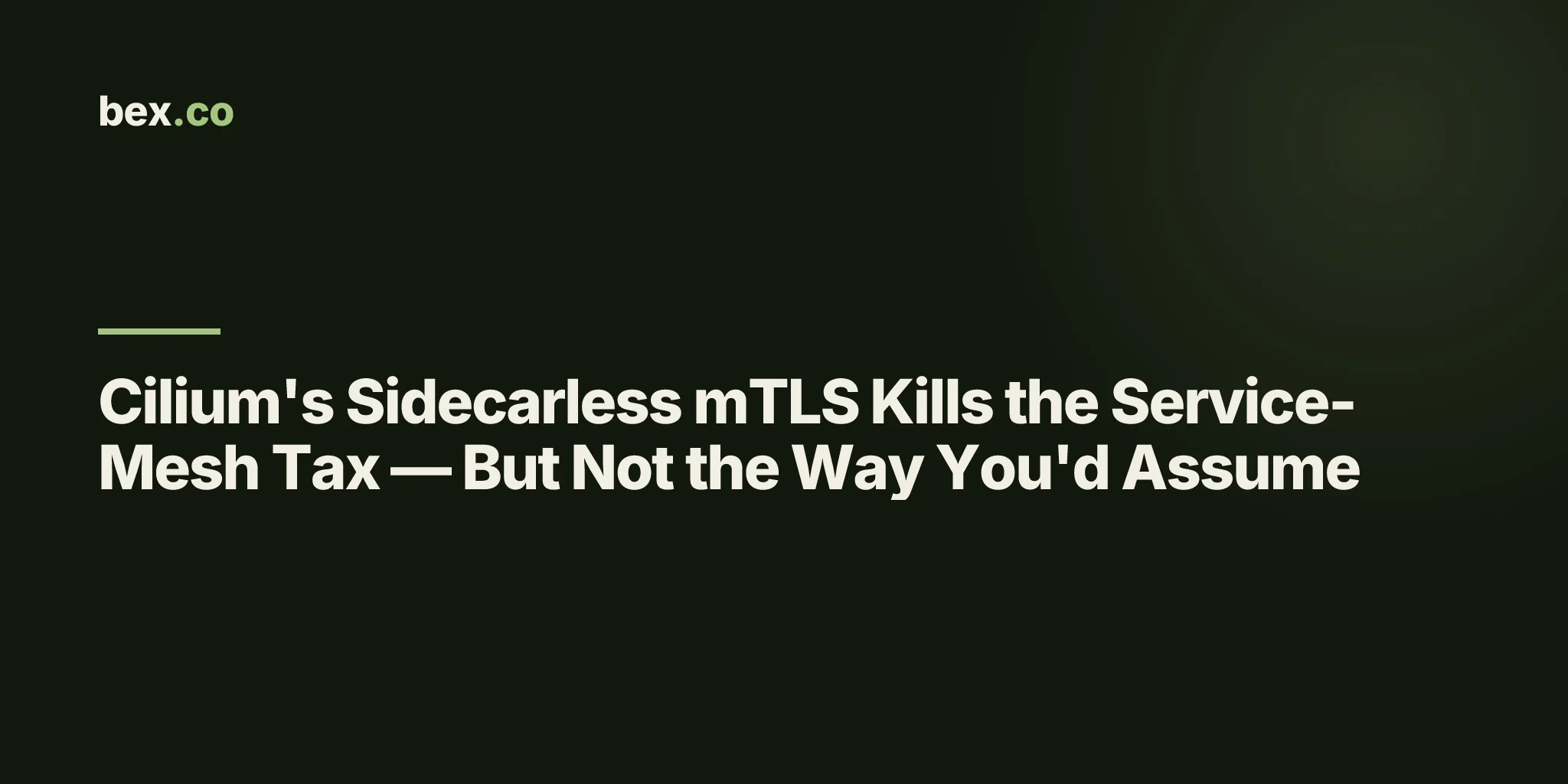 Cilium's Sidecarless mTLS Kills the Service-Mesh Tax — But Not the Way You'd Assume