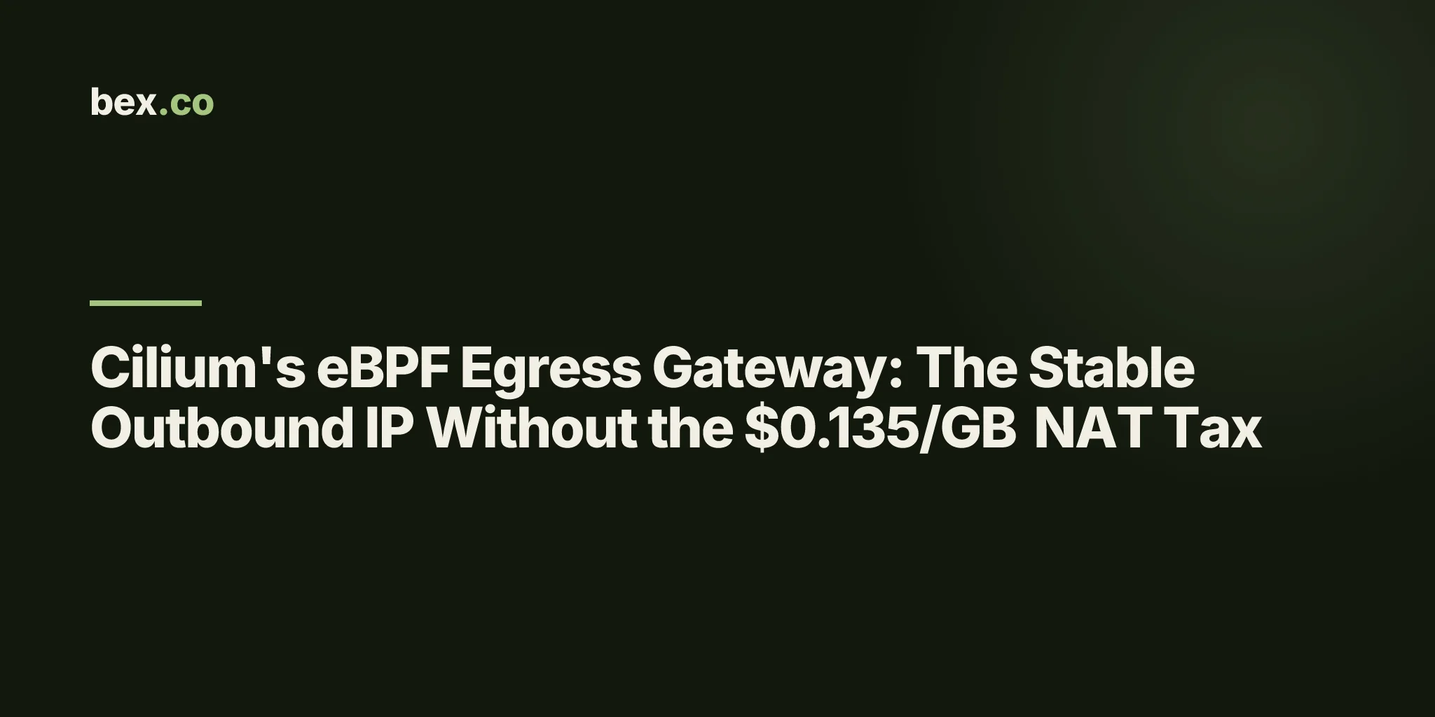 Cilium's eBPF Egress Gateway: The Stable Outbound IP Without the $0.135/GB NAT Tax