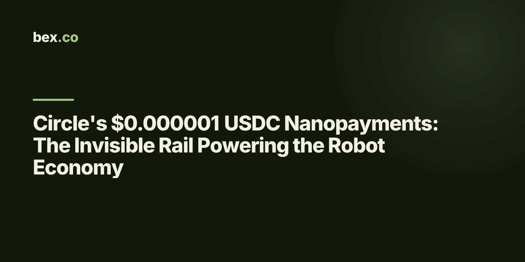Circle's $0.000001 USDC Nanopayments: The Invisible Rail Powering the Robot Economy