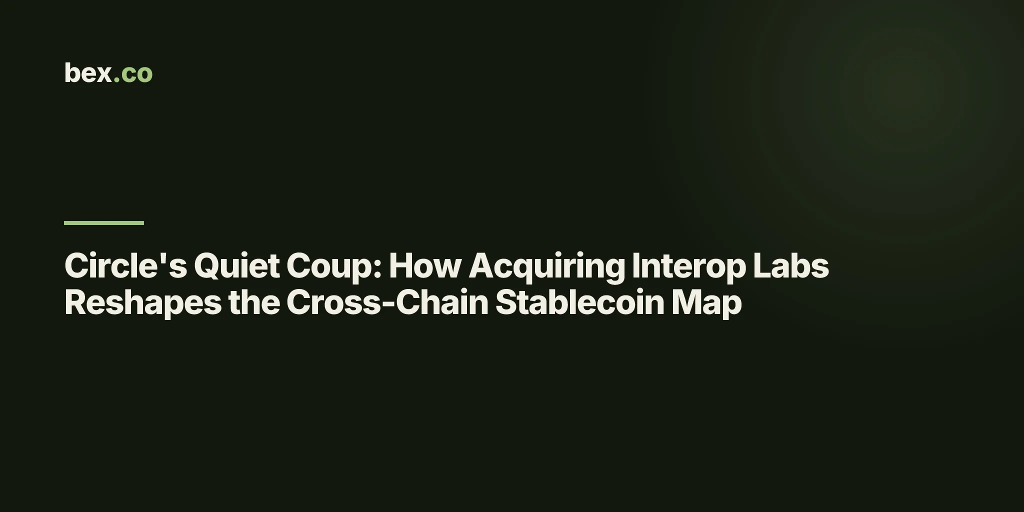 Circle's Quiet Coup: How Acquiring Interop Labs Reshapes the Cross-Chain Stablecoin Map