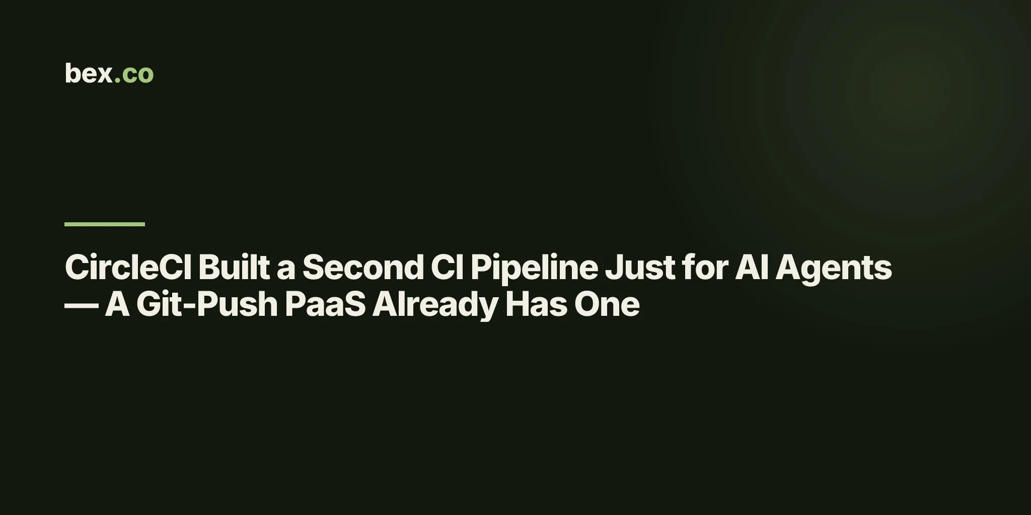CircleCI Built a Second CI Pipeline Just for AI Agents — A Git-Push PaaS Already Has One
