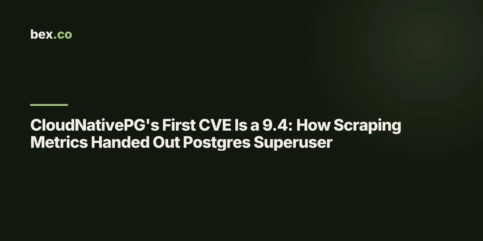 CloudNativePG's First CVE Is a 9.4: How Scraping Metrics Handed Out Postgres Superuser
