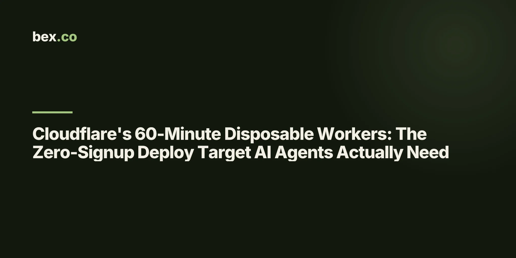 Cloudflare's 60-Minute Disposable Workers: The Zero-Signup Deploy Target AI Agents Actually Need