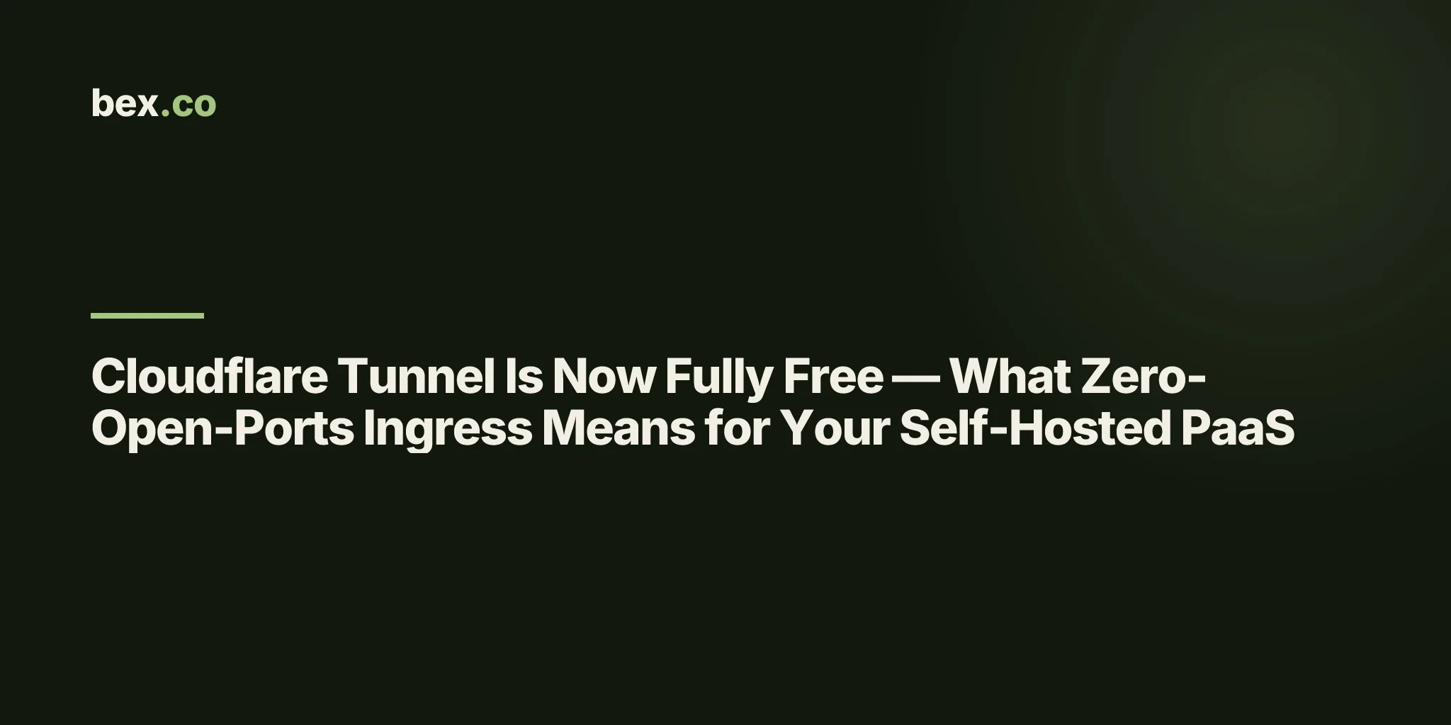Cloudflare Tunnel Is Now Fully Free — What Zero-Open-Ports Ingress Means for Your Self-Hosted PaaS
