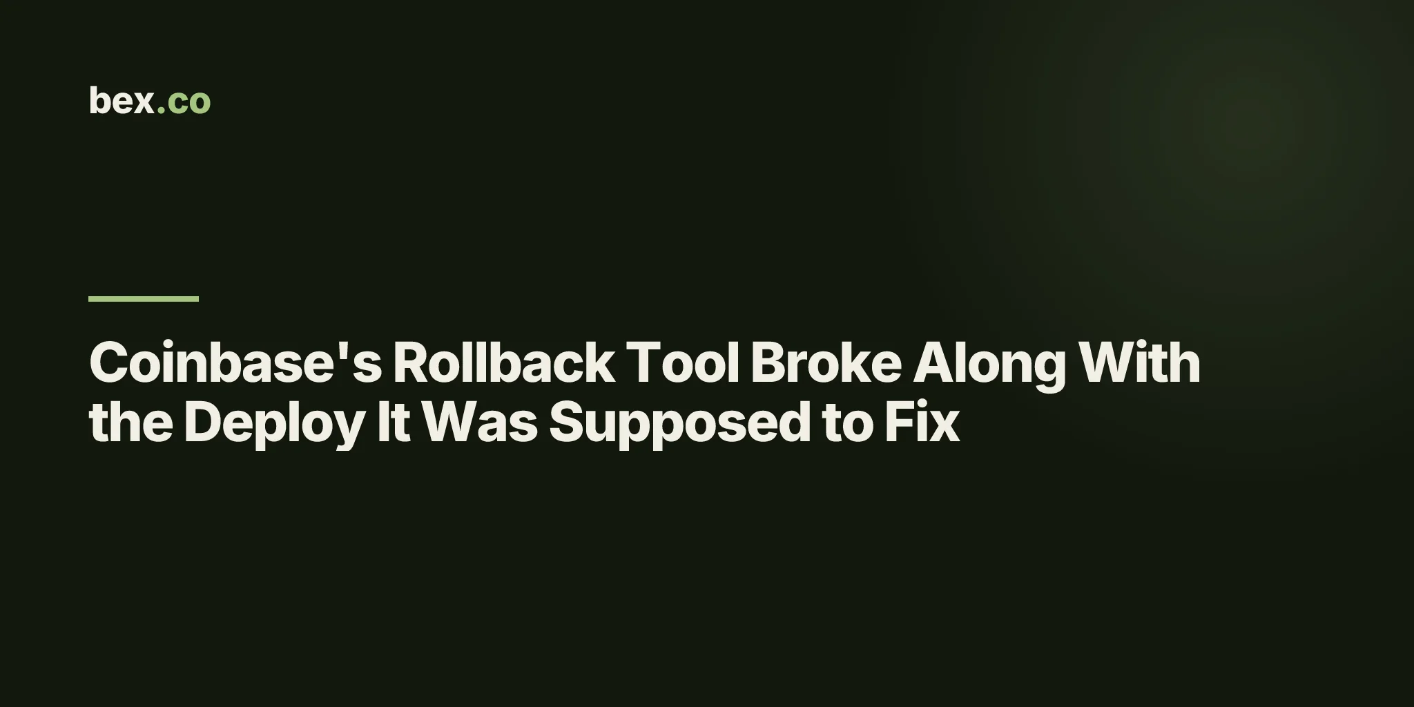 Coinbase's Rollback Tool Broke Along With the Deploy It Was Supposed to Fix
