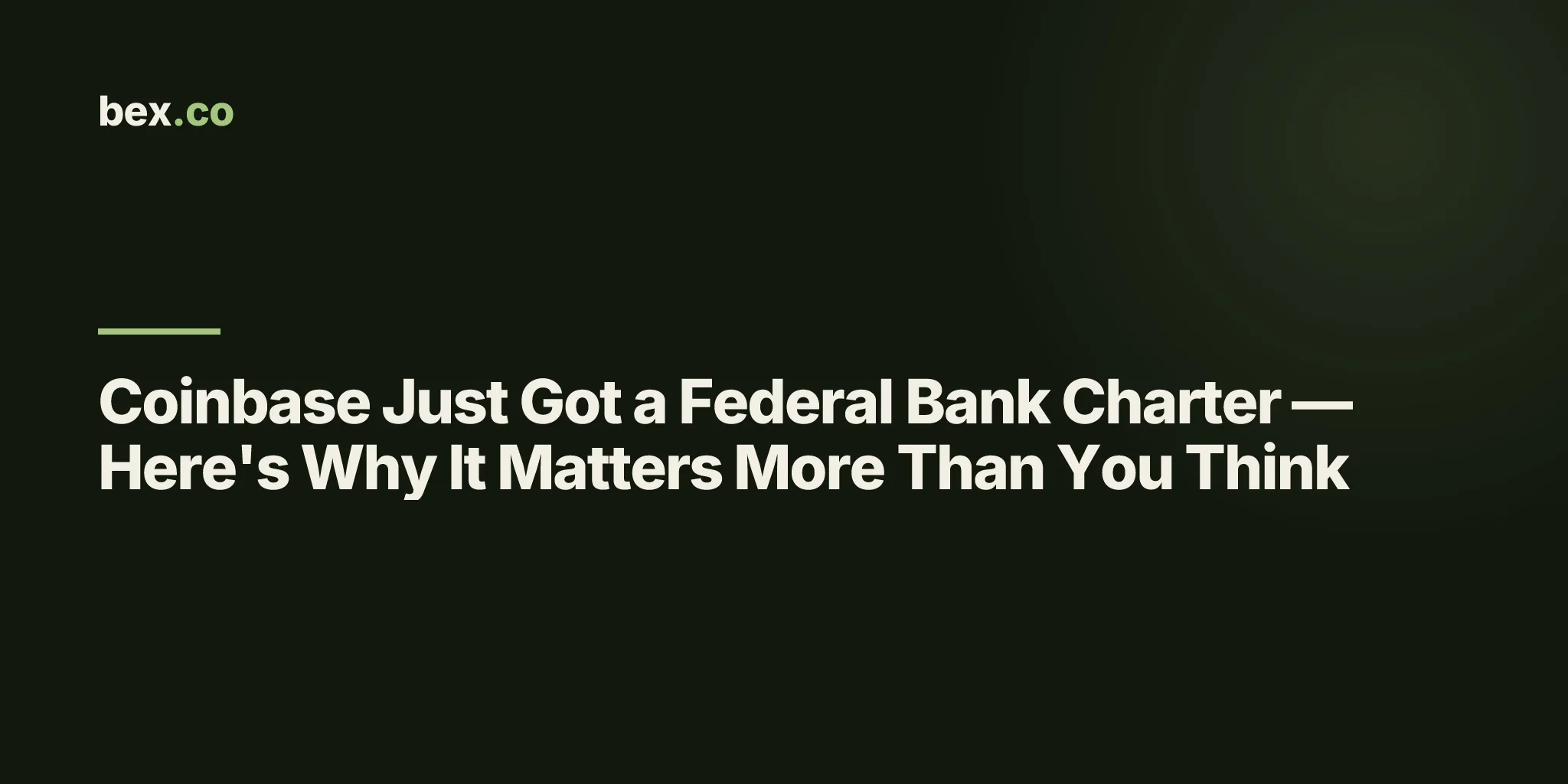 Coinbase Just Got a Federal Bank Charter — Here's Why It Matters More Than You Think