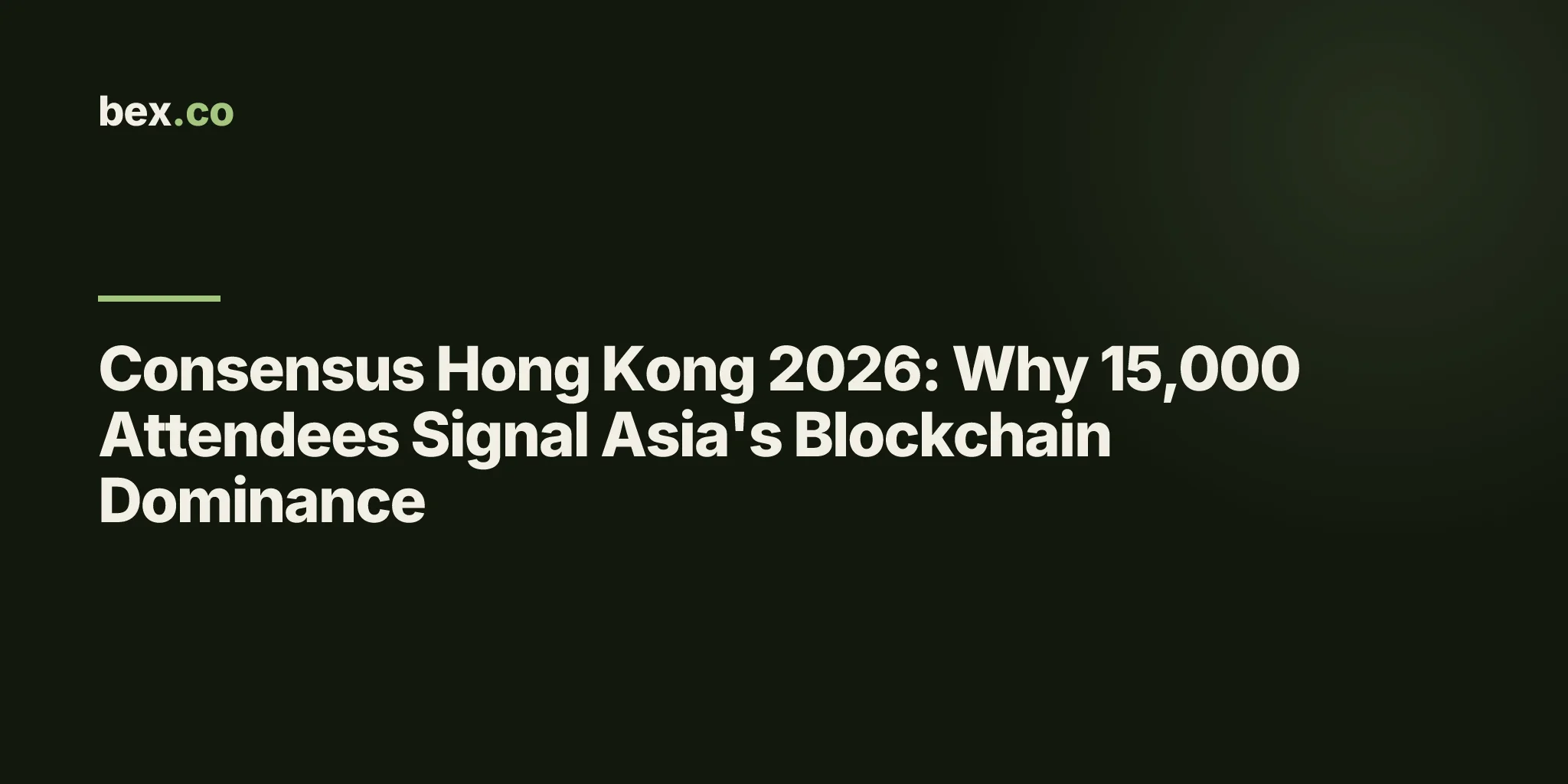 Consensus Hong Kong 2026: Why 15,000 Attendees Signal Asia's Blockchain Dominance