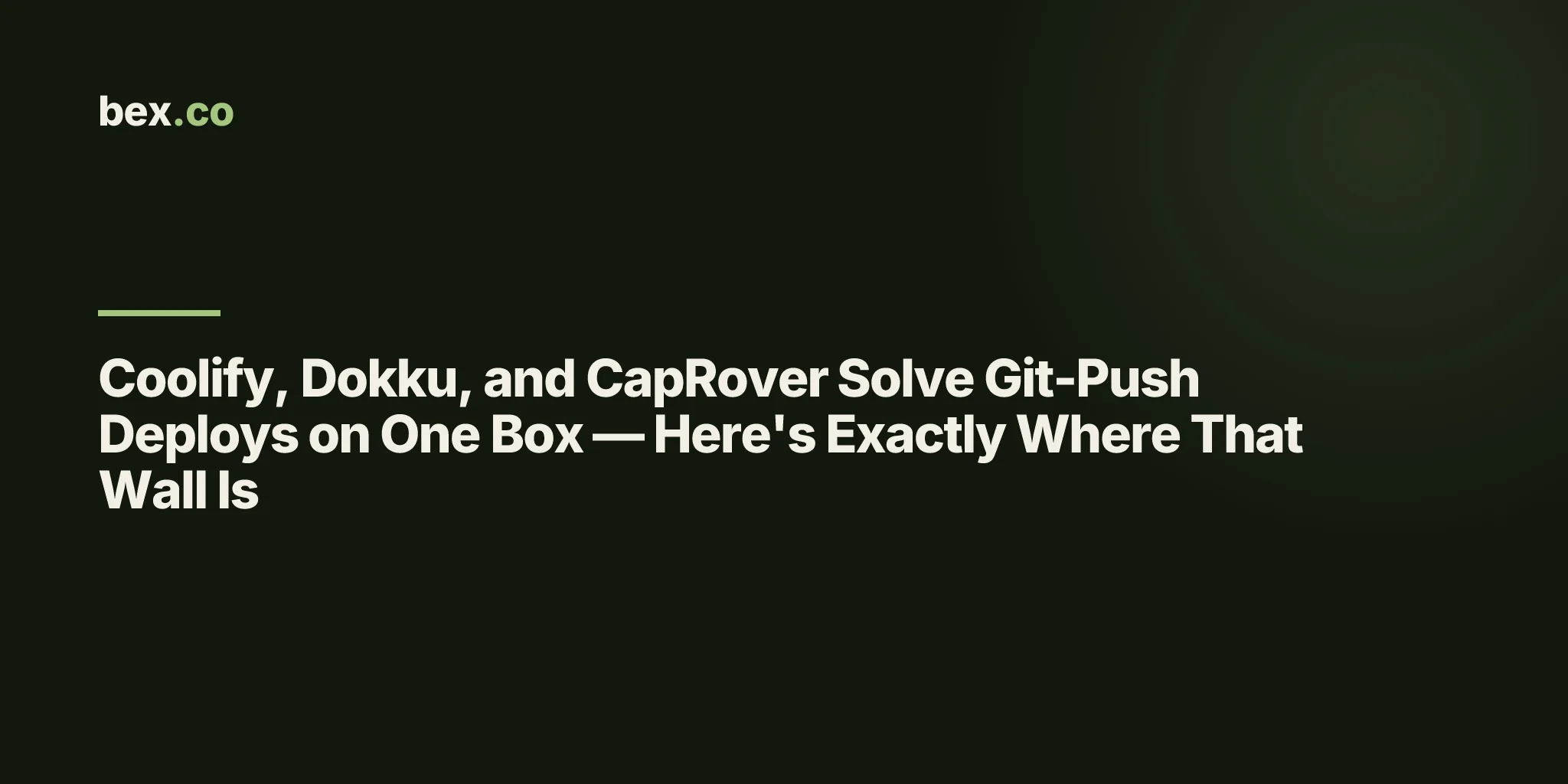 Coolify, Dokku, and CapRover Solve Git-Push Deploys on One Box — Here's Exactly Where That Wall Is