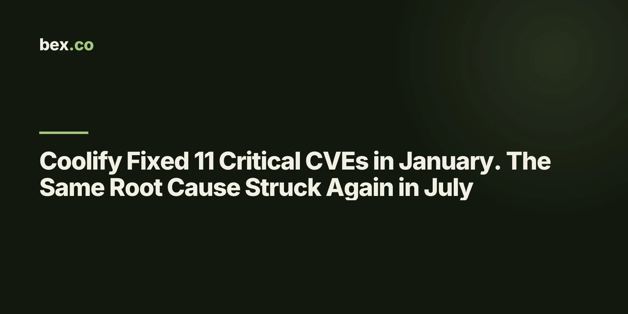 Coolify Fixed 11 Critical CVEs in January. The Same Root Cause Struck Again in July