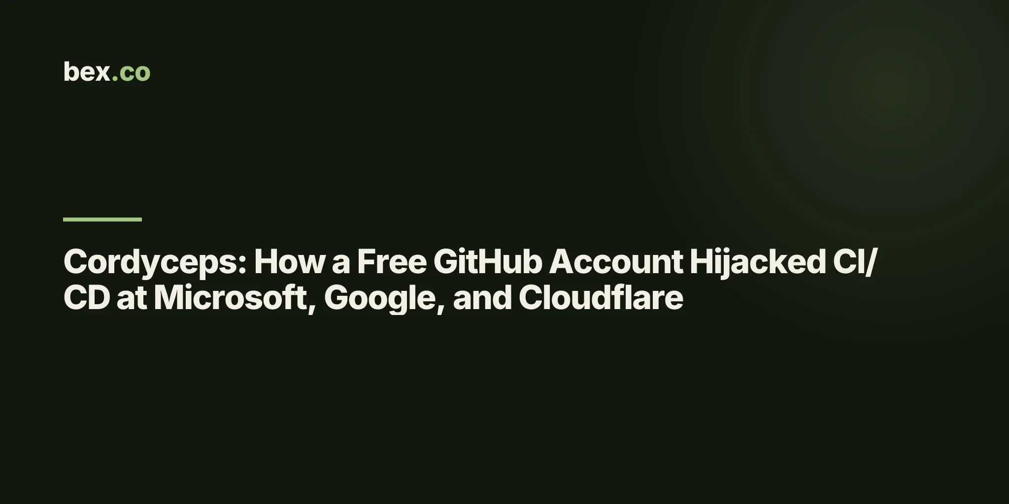 Cordyceps: How a Free GitHub Account Hijacked CI/CD at Microsoft, Google, and Cloudflare