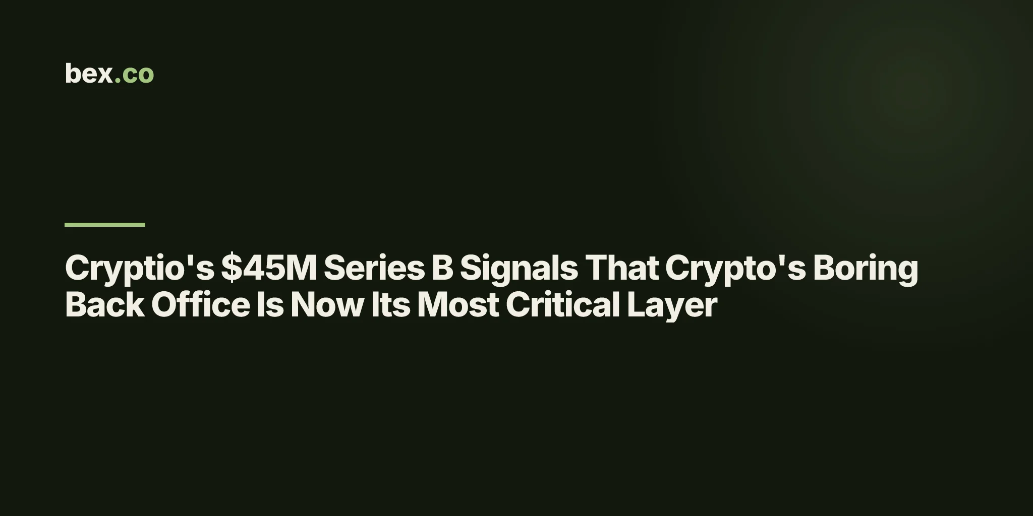 Cryptio's $45M Series B Signals That Crypto's Boring Back Office Is Now Its Most Critical Layer