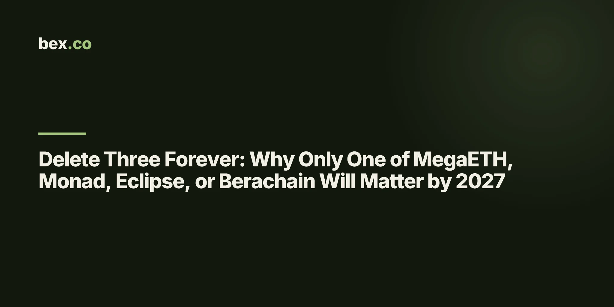 Delete Three Forever: Why Only One of MegaETH, Monad, Eclipse, or Berachain Will Matter by 2027