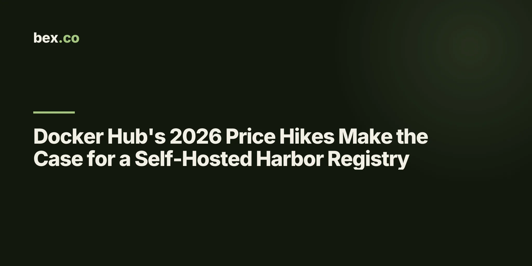 Docker Hub's 2026 Price Hikes Make the Case for a Self-Hosted Harbor Registry