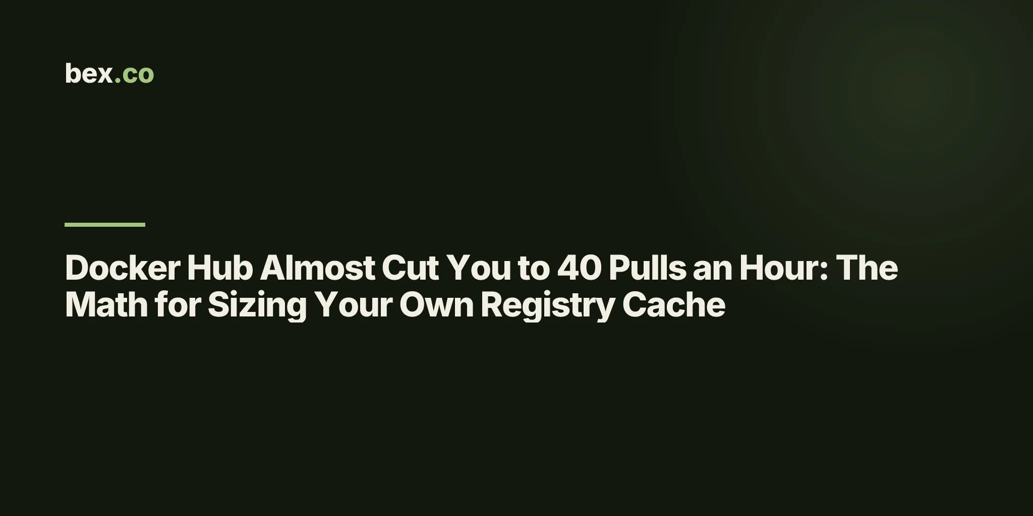 Docker Hub Almost Cut You to 40 Pulls an Hour: The Math for Sizing Your Own Registry Cache