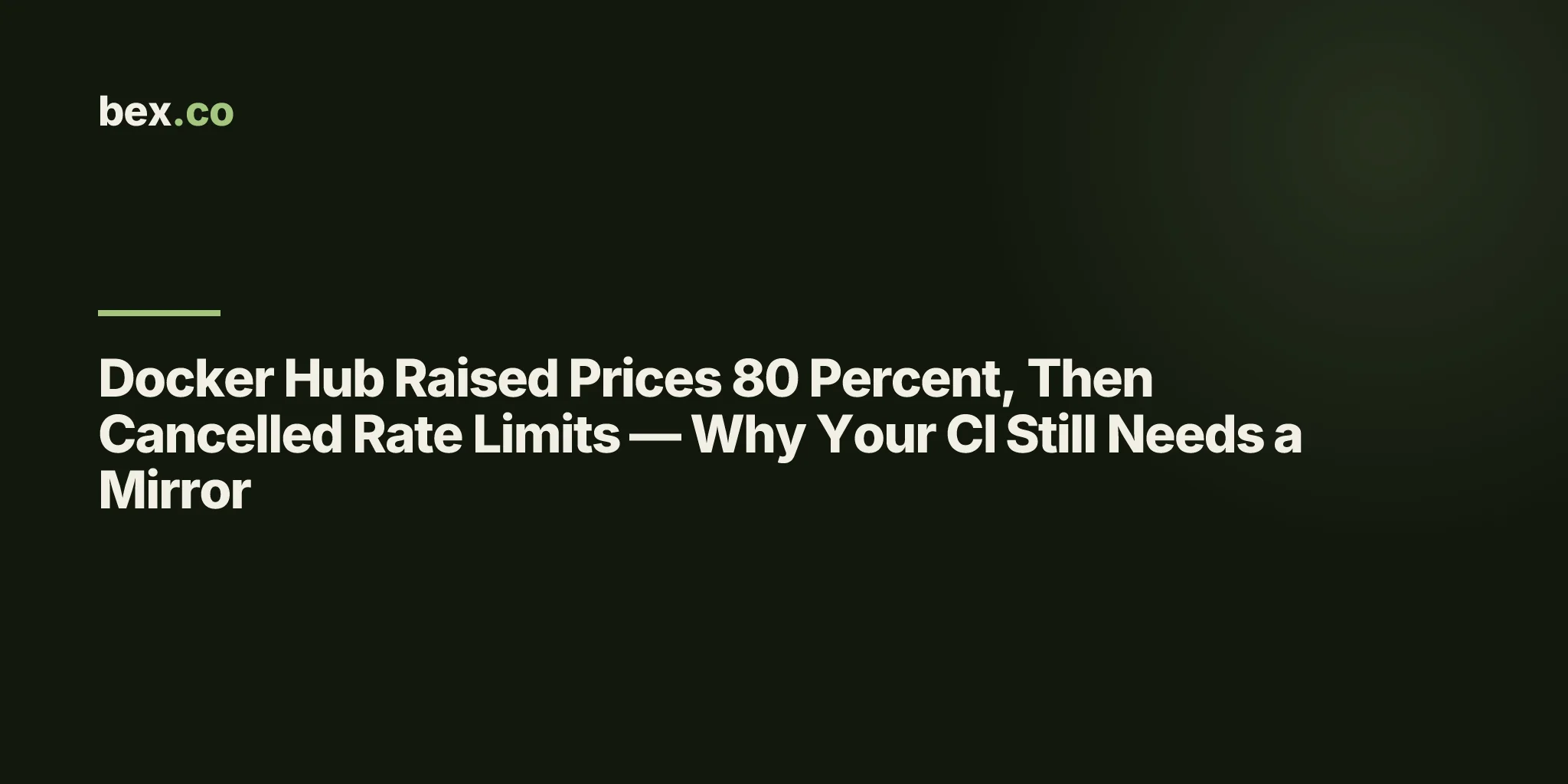 Docker Hub Raised Prices 80 Percent, Then Cancelled Rate Limits — Why Your CI Still Needs a Mirror