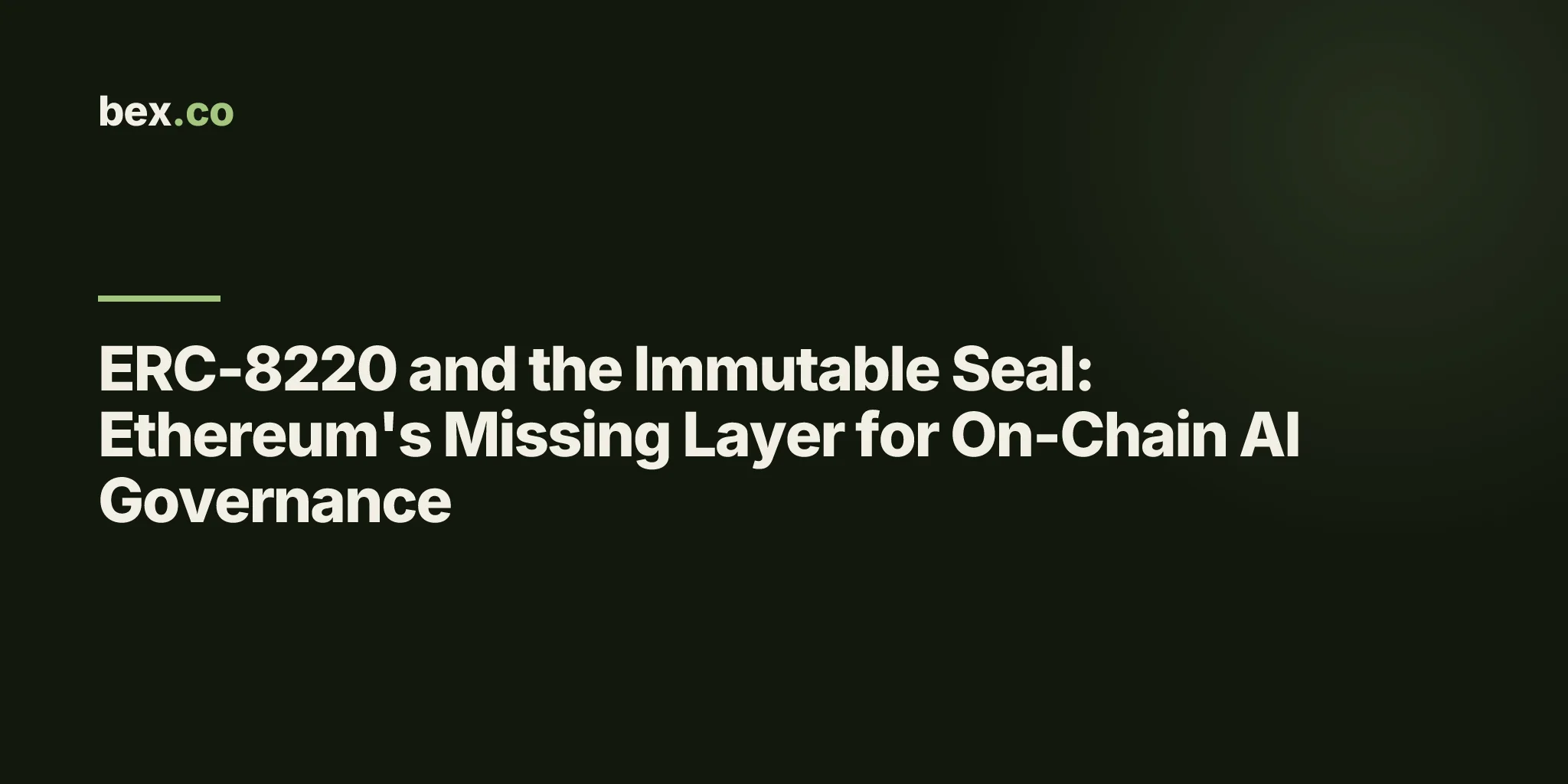 ERC-8220 and the Immutable Seal: Ethereum's Missing Layer for On-Chain AI Governance