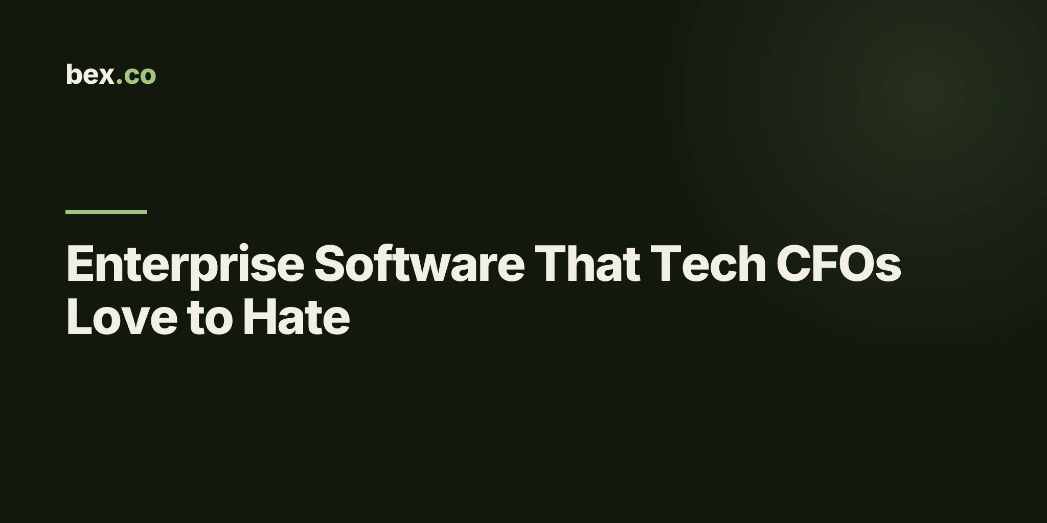 Enterprise Software That Tech CFOs Love to Hate
