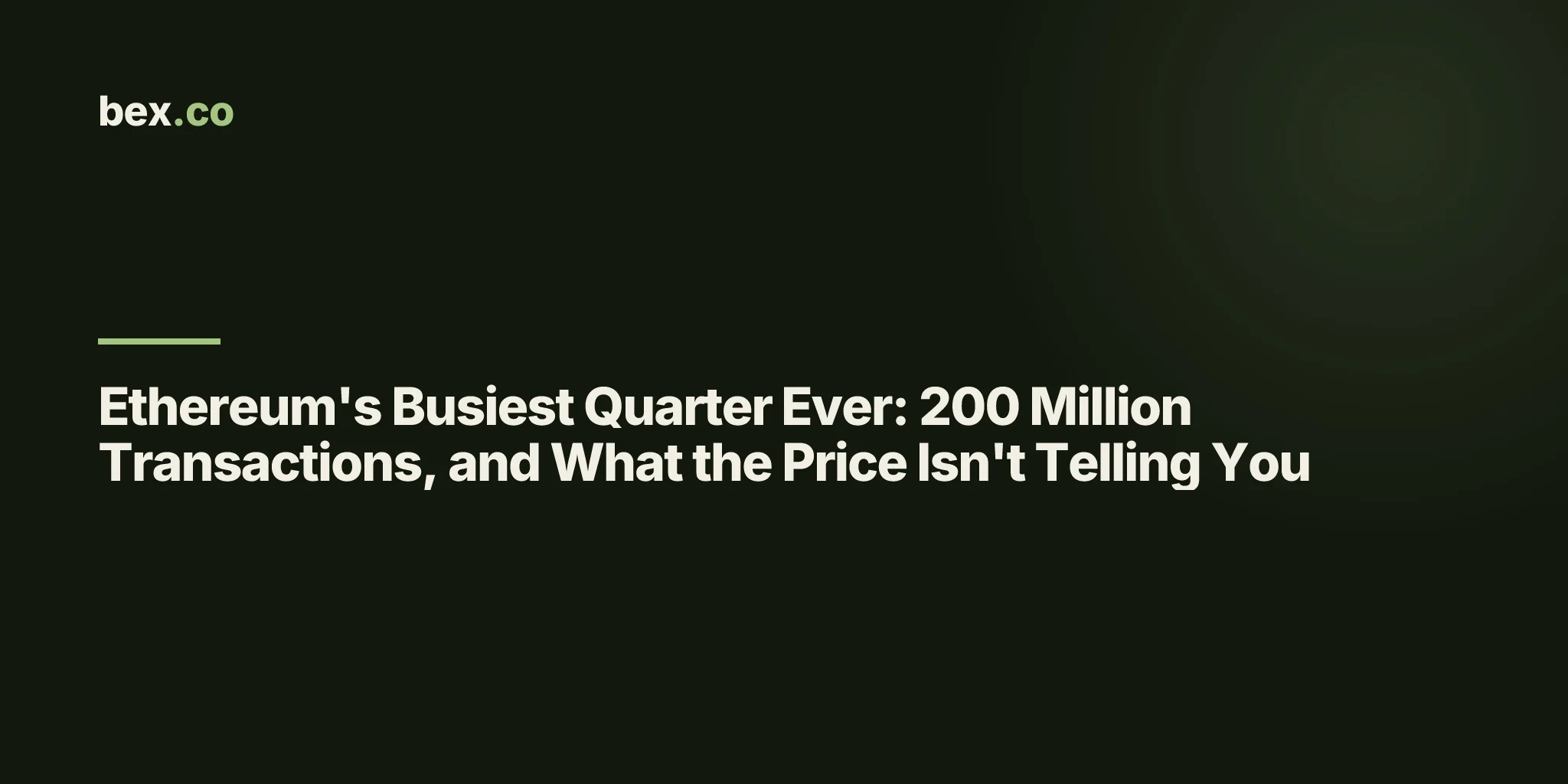 Ethereum's Busiest Quarter Ever: 200 Million Transactions, and What the Price Isn't Telling You
