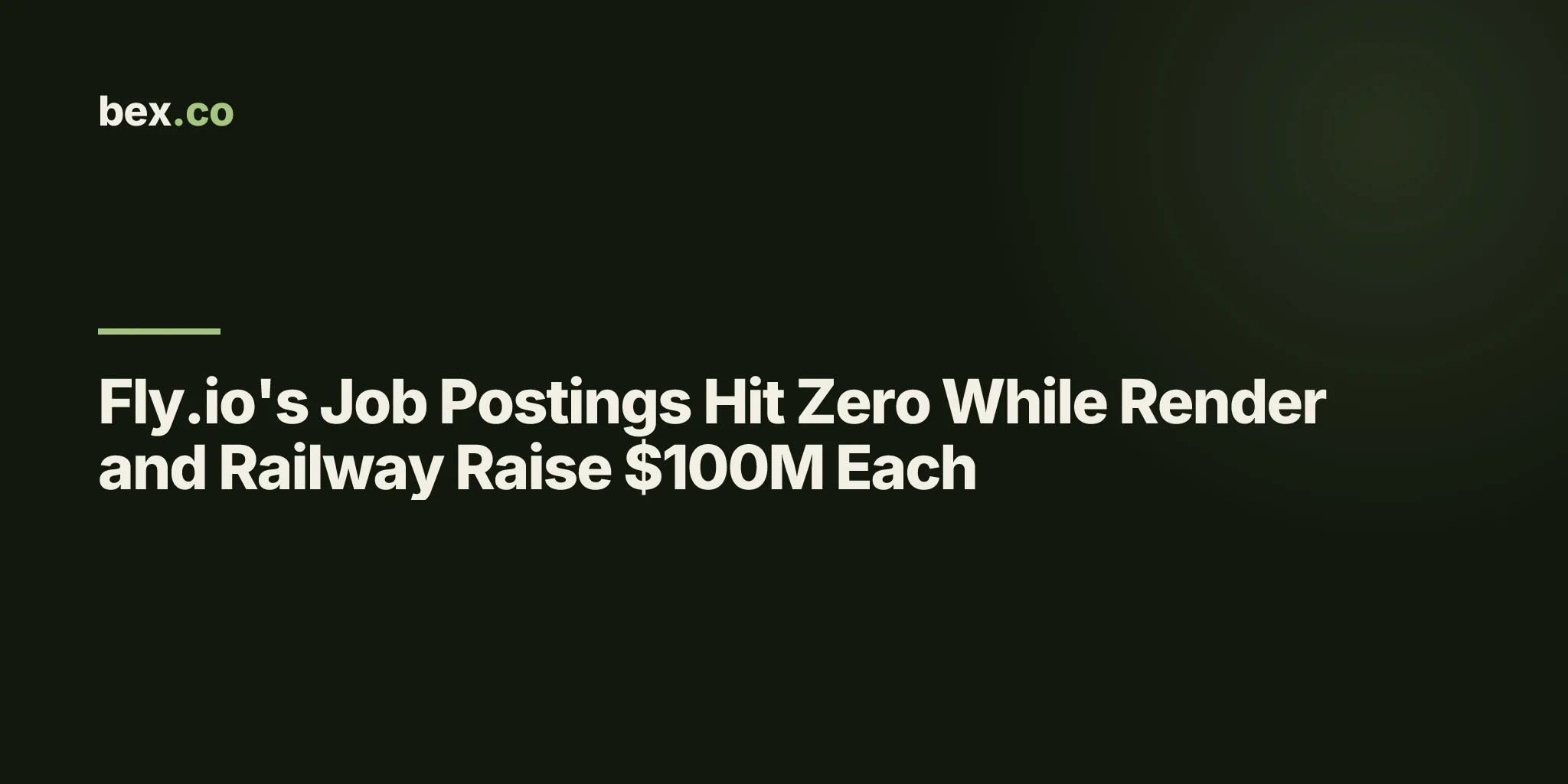 Fly.io's Job Postings Hit Zero While Render and Railway Raise $100M Each