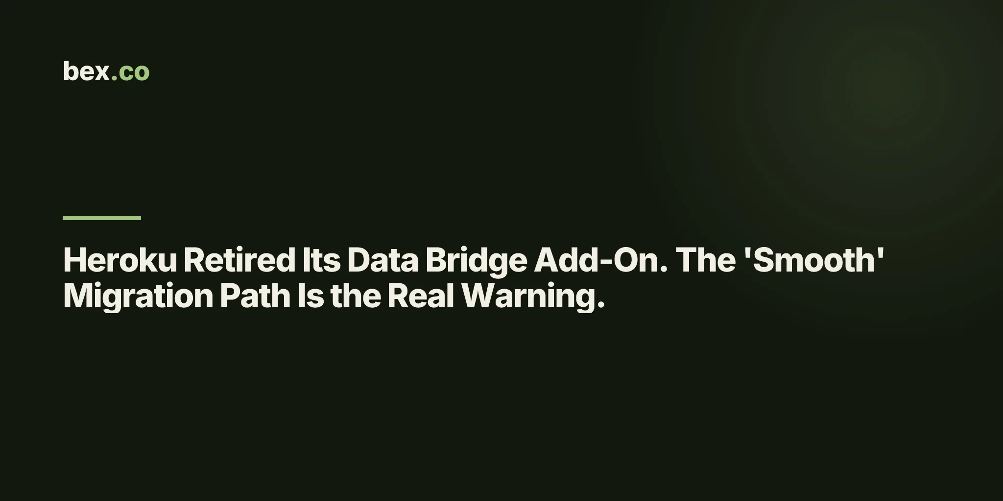 Heroku Retired Its Data Bridge Add-On. The 'Smooth' Migration Path Is the Real Warning.
