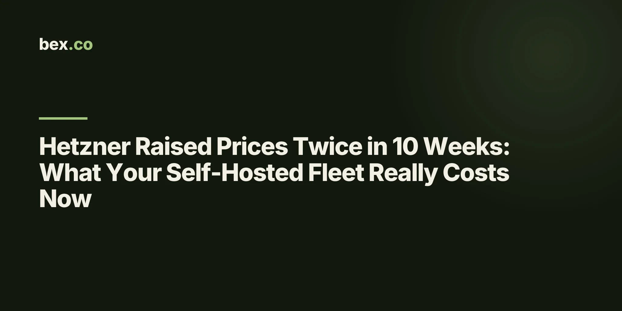 Hetzner Raised Prices Twice in 10 Weeks: What Your Self-Hosted Fleet Really Costs Now