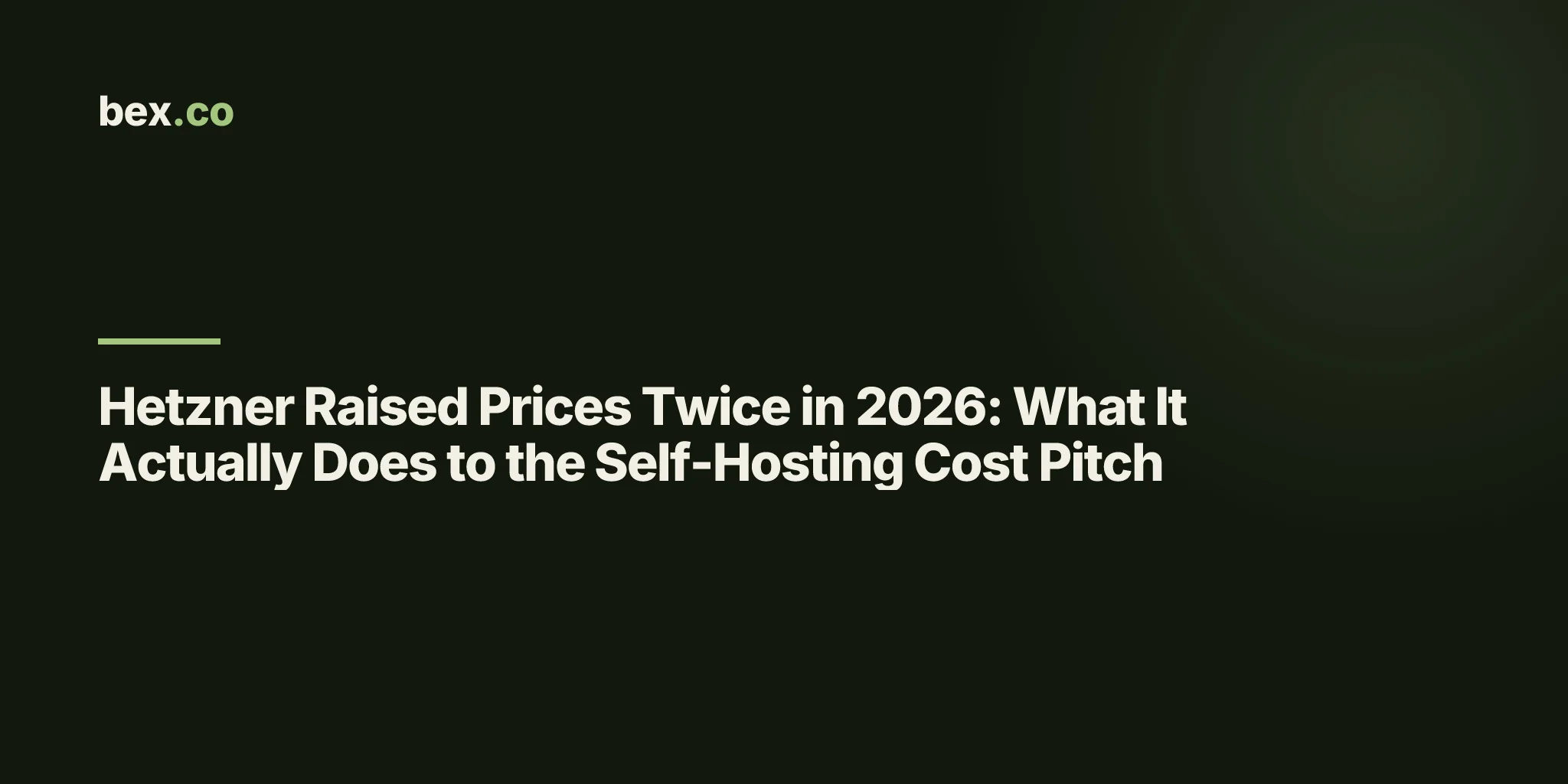 Hetzner Raised Prices Twice in 2026: What It Actually Does to the Self-Hosting Cost Pitch