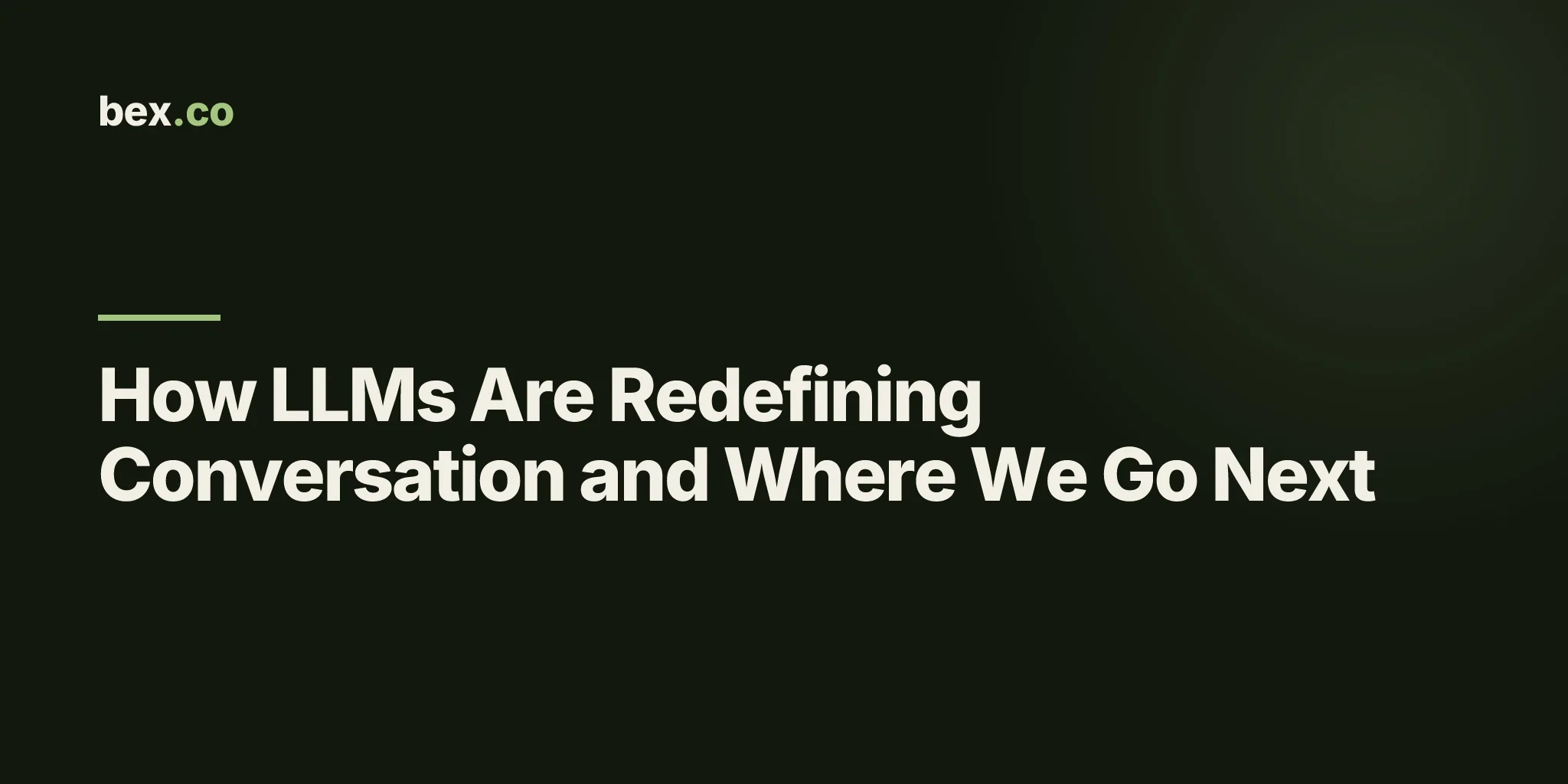 How LLMs Are Redefining Conversation and Where We Go Next