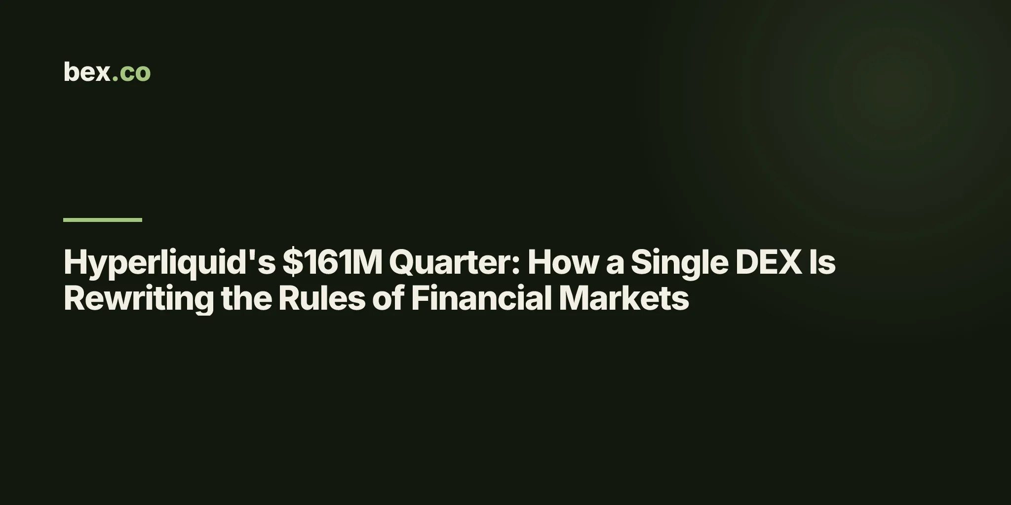 Hyperliquid's $161M Quarter: How a Single DEX Is Rewriting the Rules of Financial Markets