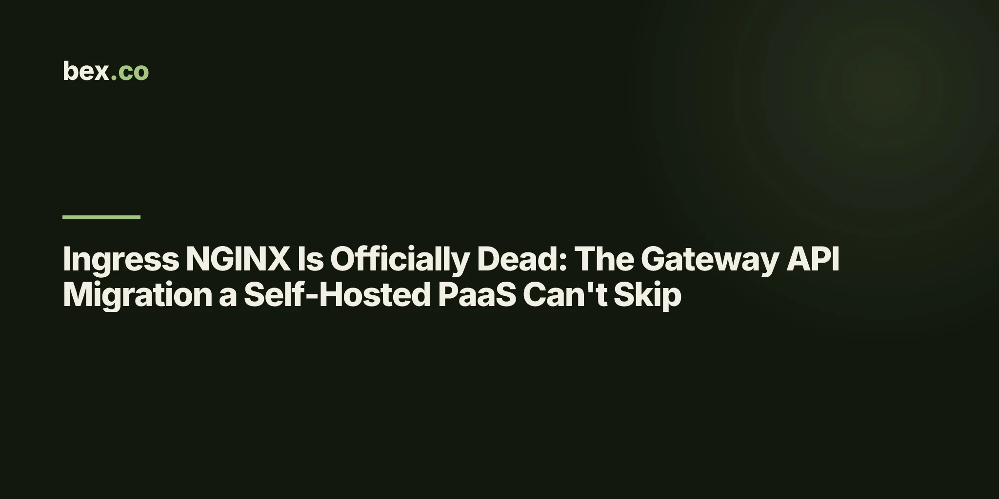 Ingress NGINX Is Officially Dead: The Gateway API Migration a Self-Hosted PaaS Can't Skip