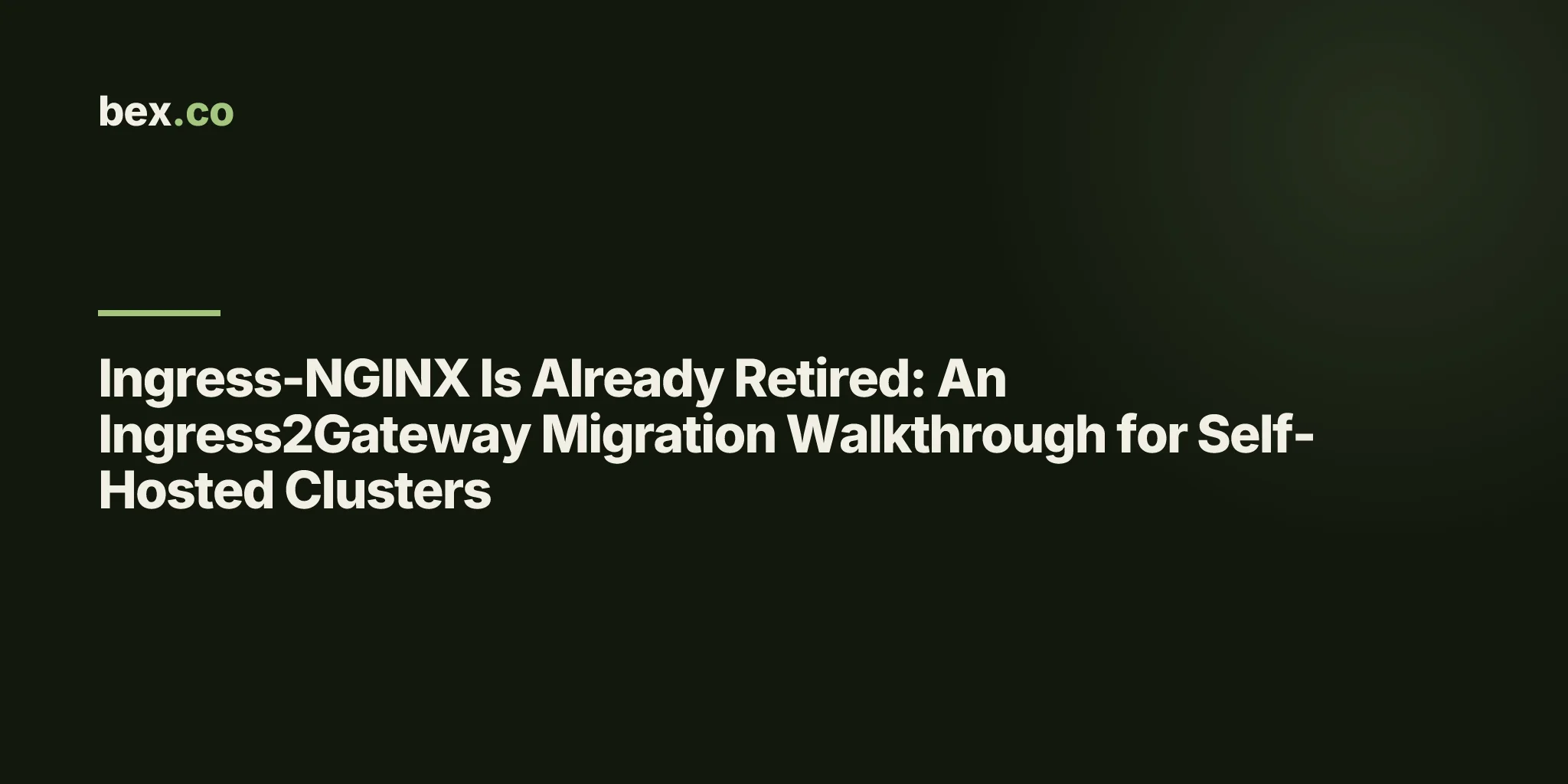 Ingress-NGINX Is Already Retired: An Ingress2Gateway Migration Walkthrough for Self-Hosted Clusters