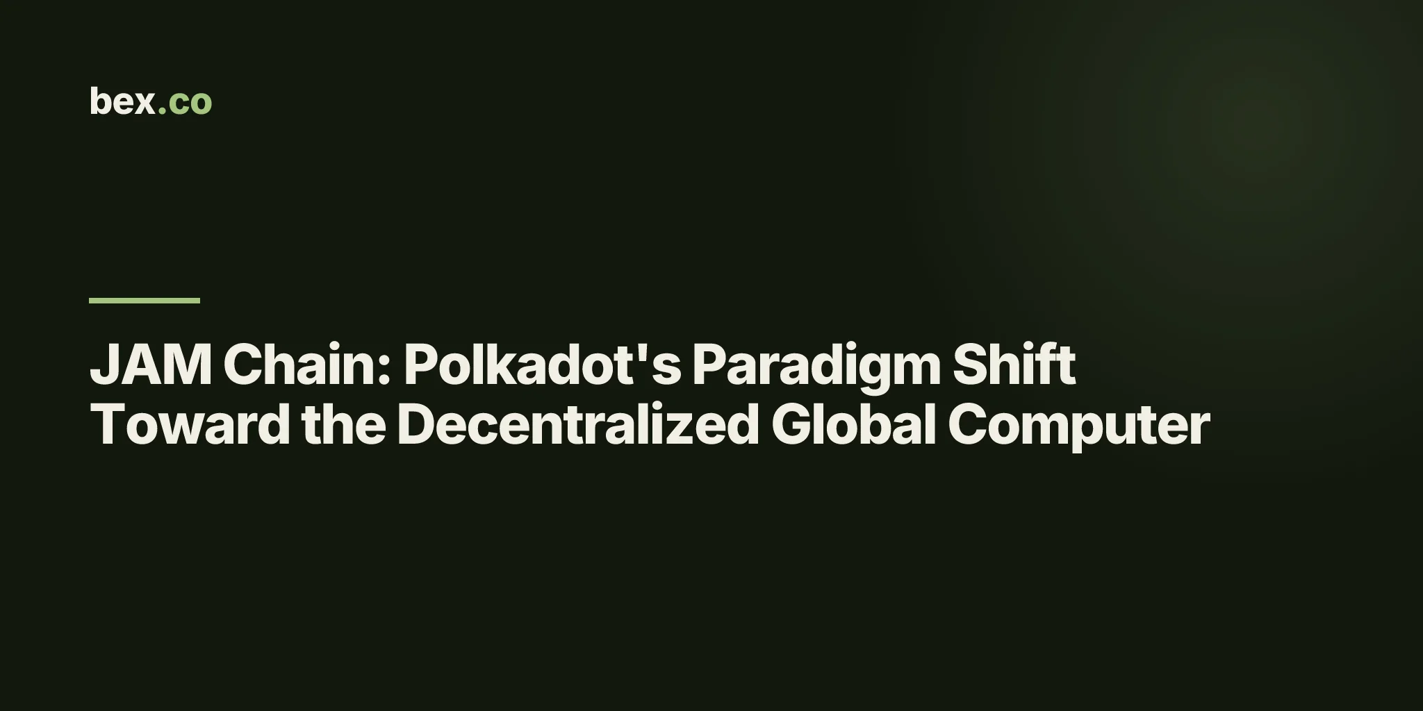 JAM Chain: Polkadot's Paradigm Shift Toward the Decentralized Global Computer