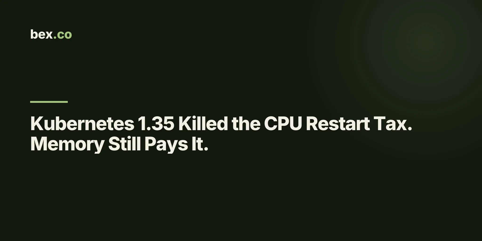 Kubernetes 1.35 Killed the CPU Restart Tax. Memory Still Pays It.