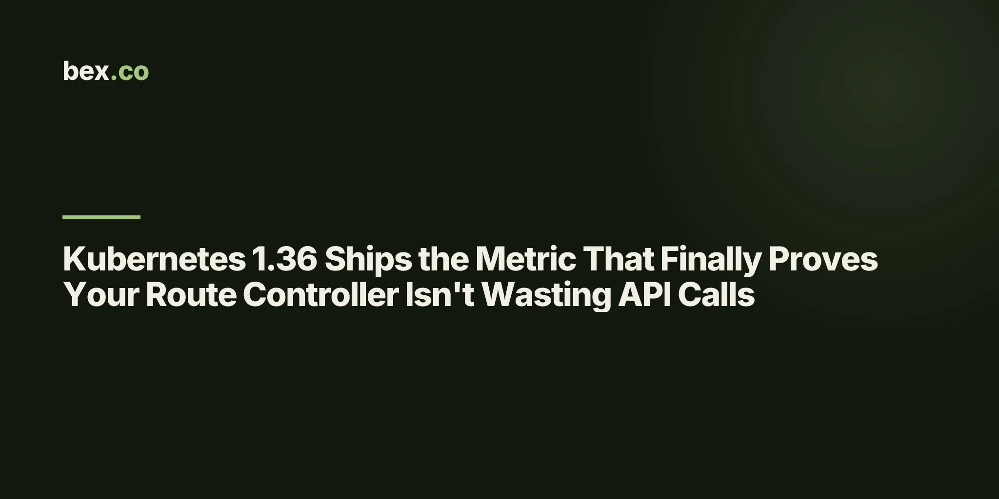 Kubernetes 1.36 Ships the Metric That Finally Proves Your Route Controller Isn't Wasting API Calls