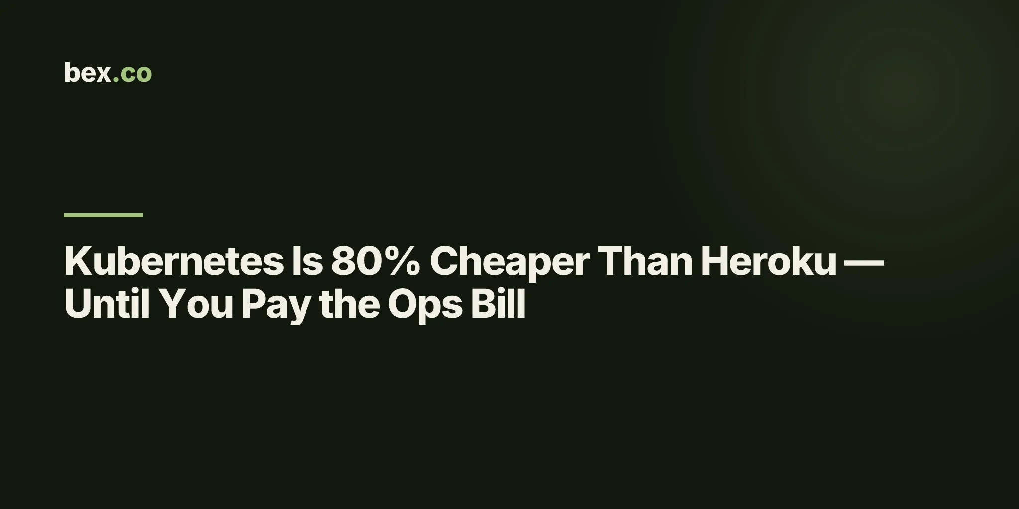 Kubernetes Is 80% Cheaper Than Heroku — Until You Pay the Ops Bill