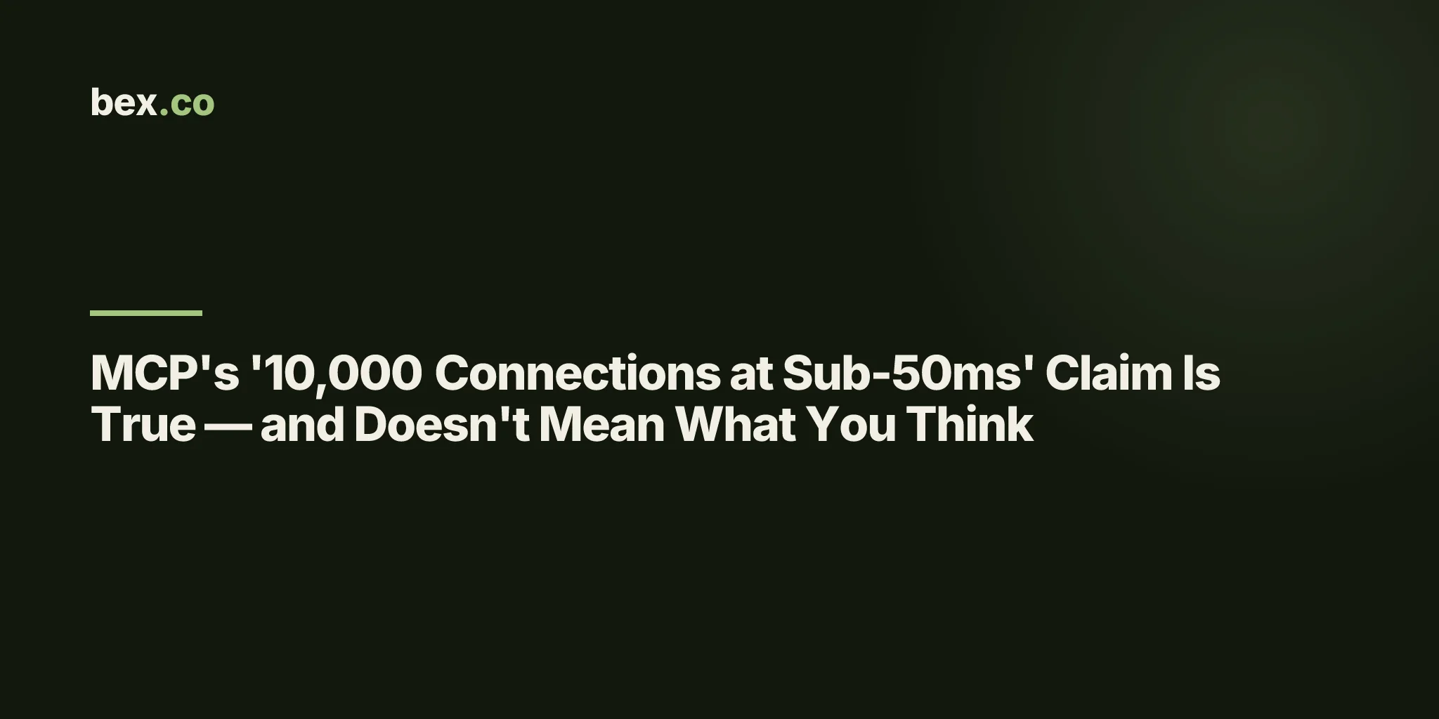 MCP's '10,000 Connections at Sub-50ms' Claim Is True — and Doesn't Mean What You Think